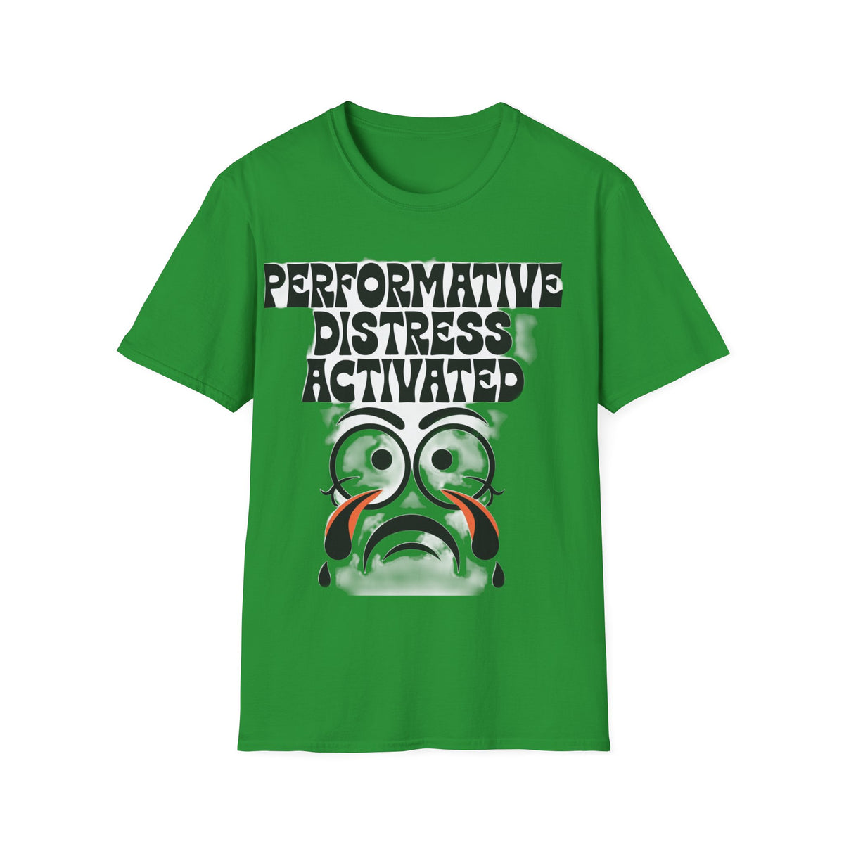 Performative Distress Activated T-Shirt — Funny Sad Face Graphic Tee - Trending Now - September 2026