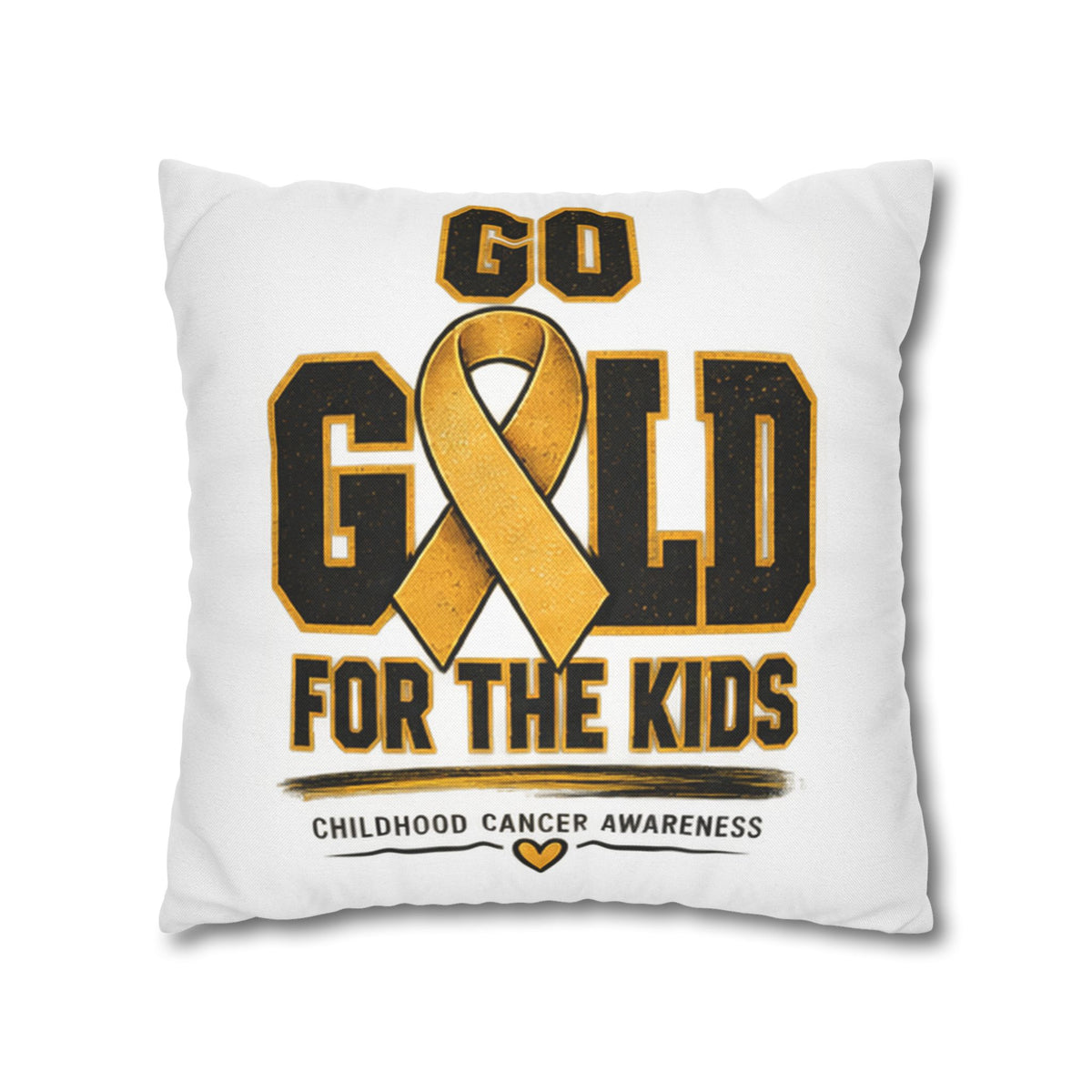 Go Gold for the Kids Pillowcase — Childhood Cancer Awareness Square Pillow