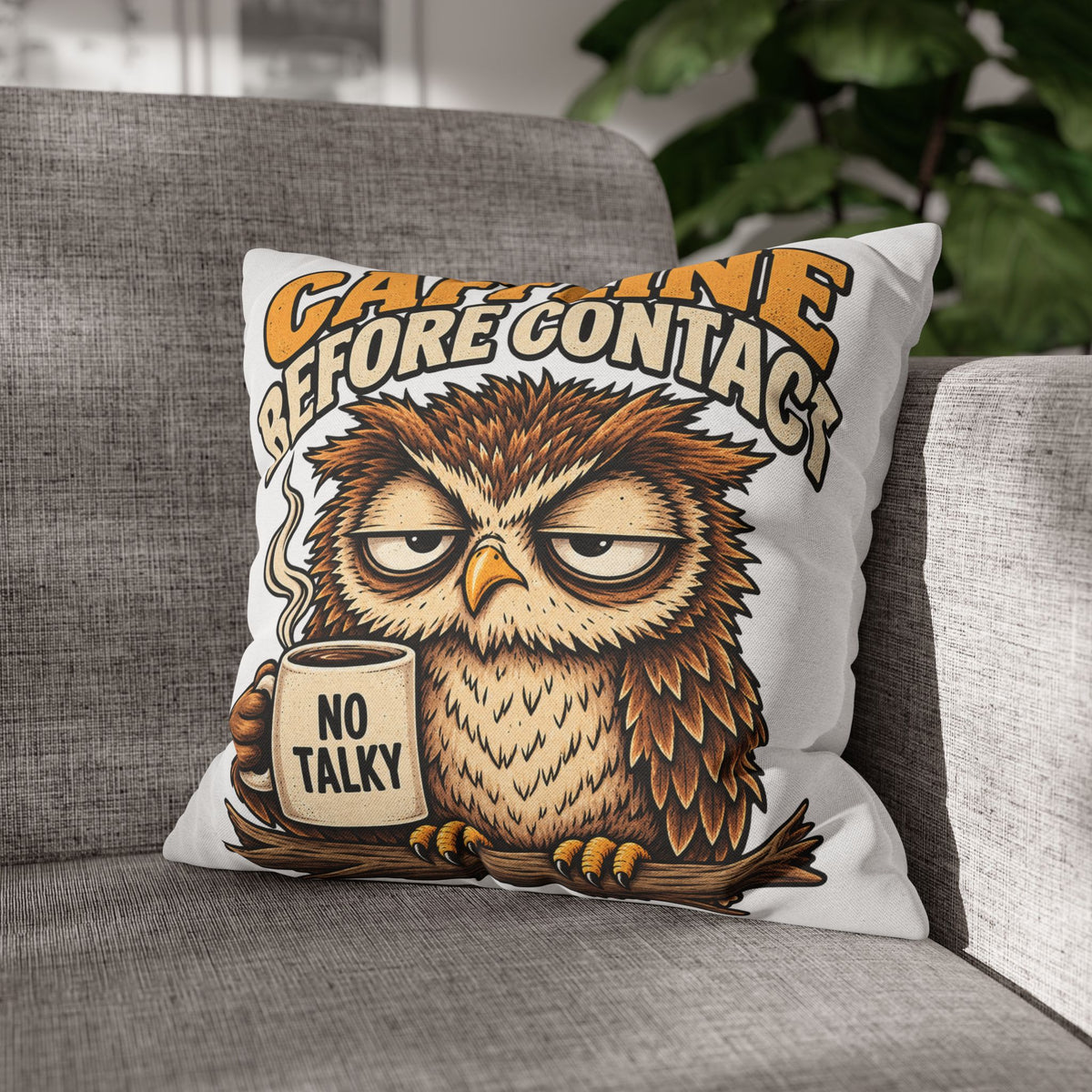 Caffeine Before Contact Pillowcase — Funny Owl Coffee Pillowcase (‘No Talky’)
