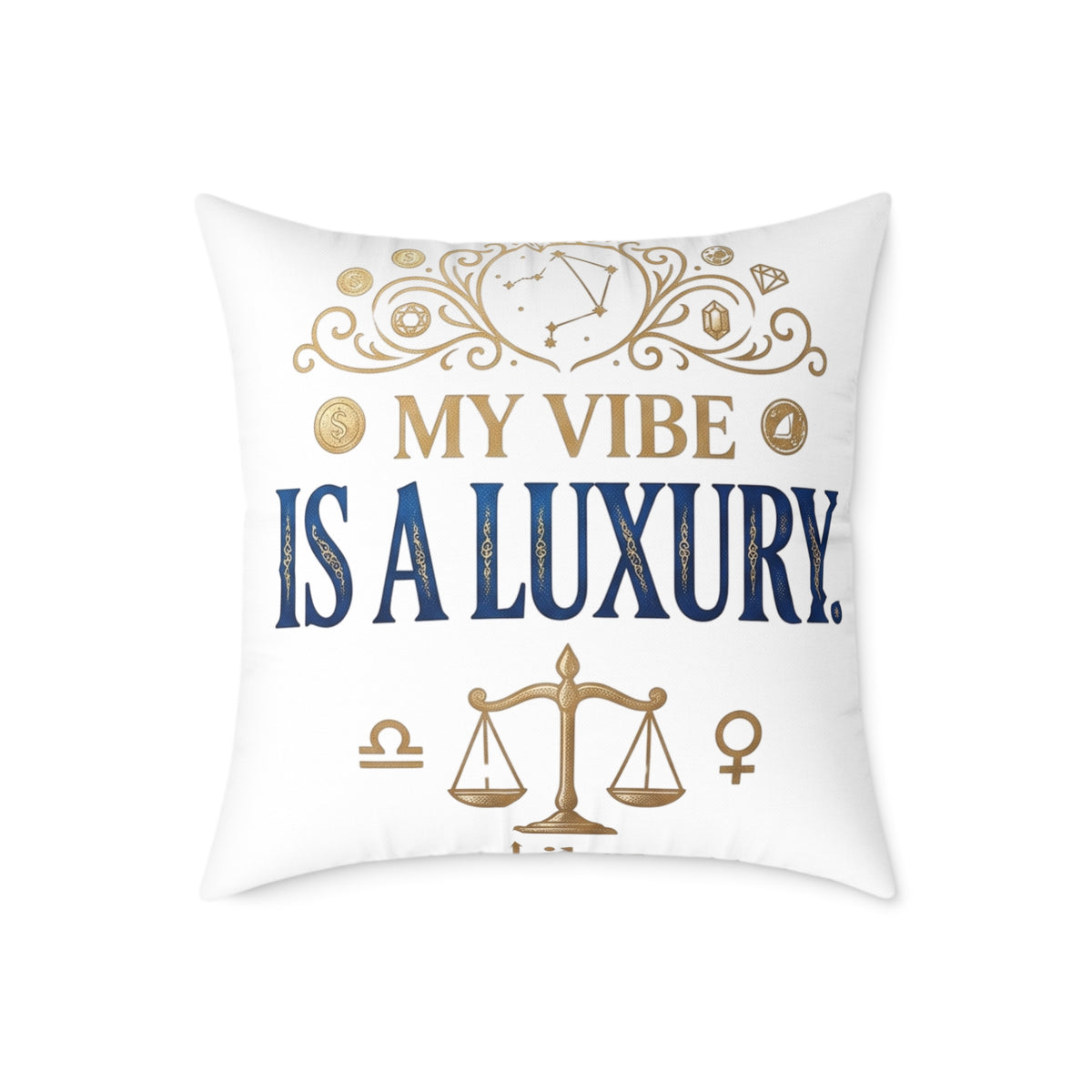 Libra Zodiac My Vibe Is A Luxury  Square Poly Canvas Pillow