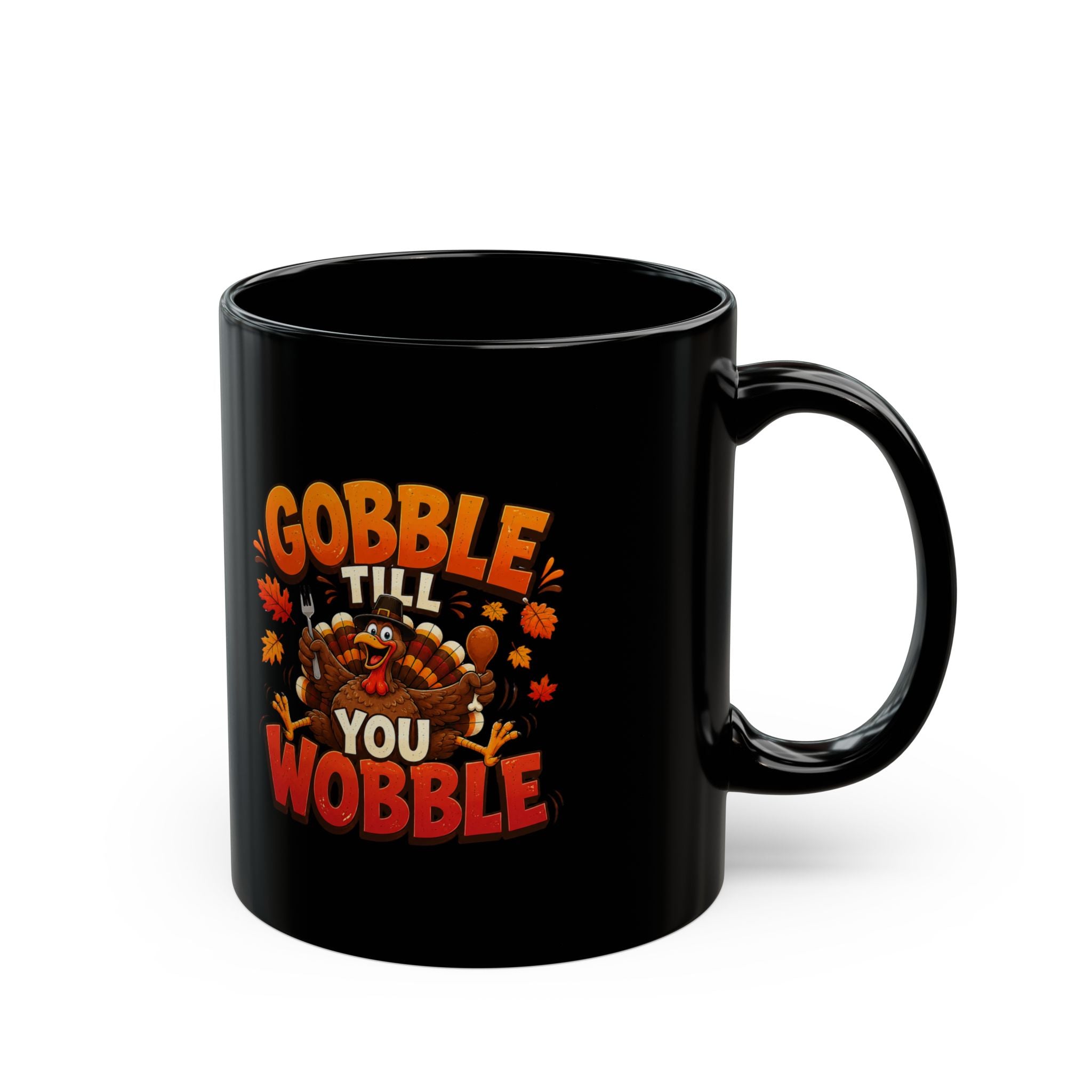 Thanksgiving Black Mug  Gobble Till You Wobble Black Mug – Funny Thanksgiving Turkey Coffee Cup