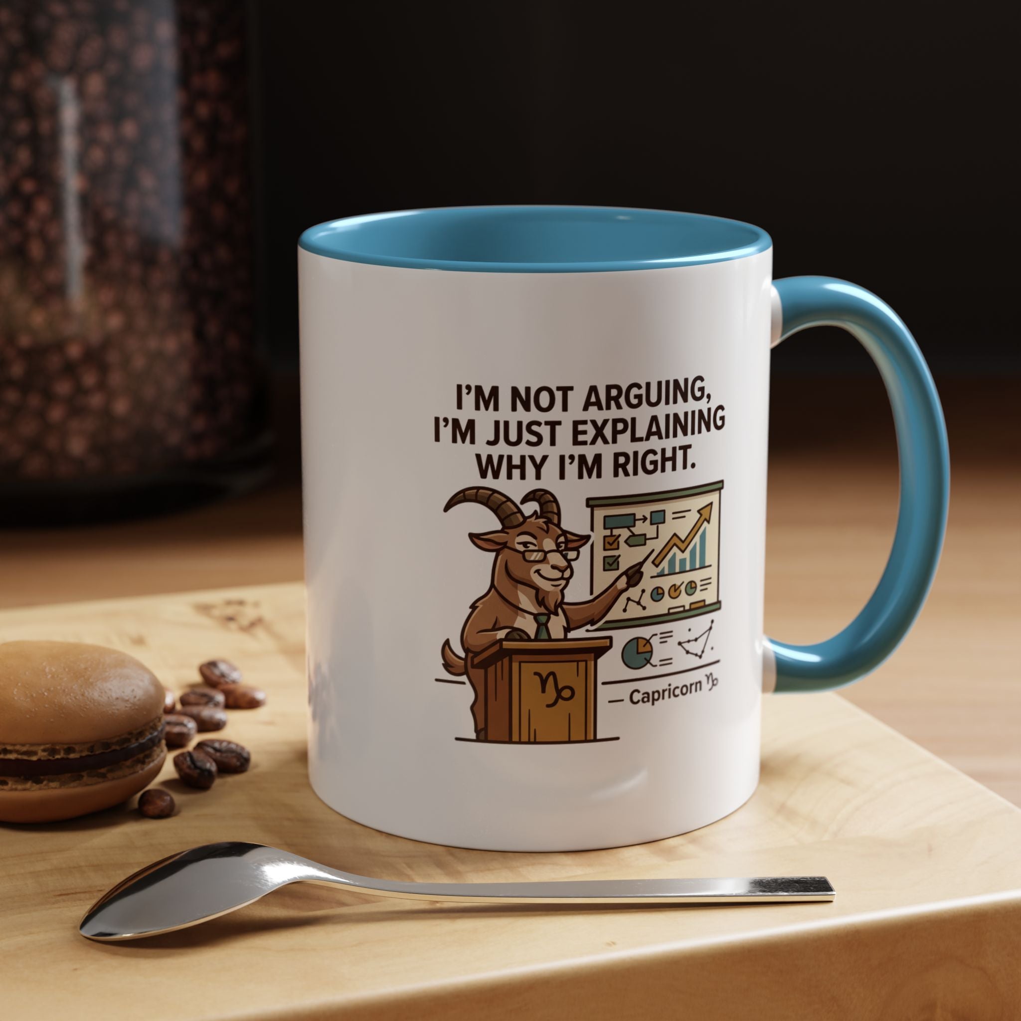 Capricorn Mug – “I’m Not Arguing, I’m Just Explaining Why I’m Right” Coffee Mug