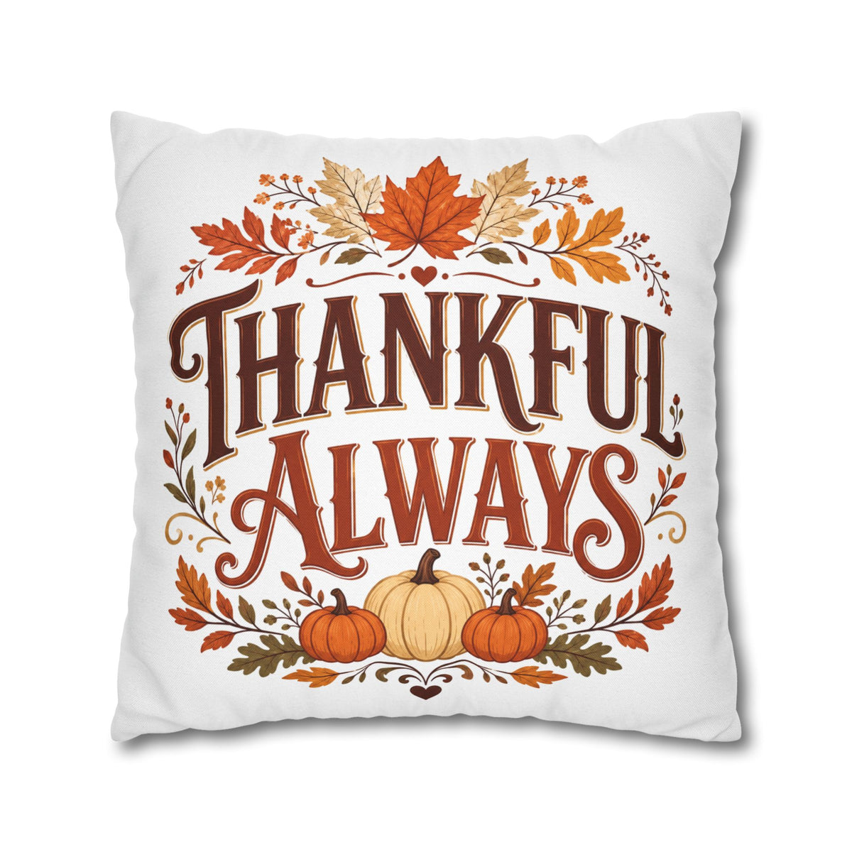 Thanksgiving Thankful Always Throw Pillowcase — Autumn Pumpkin & Leaf Thanksgiving Decor