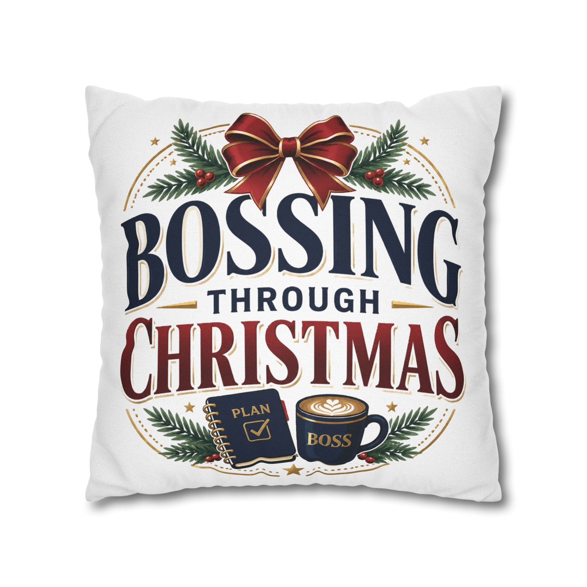 Bossing Through Christmas Decorative Pillowcase