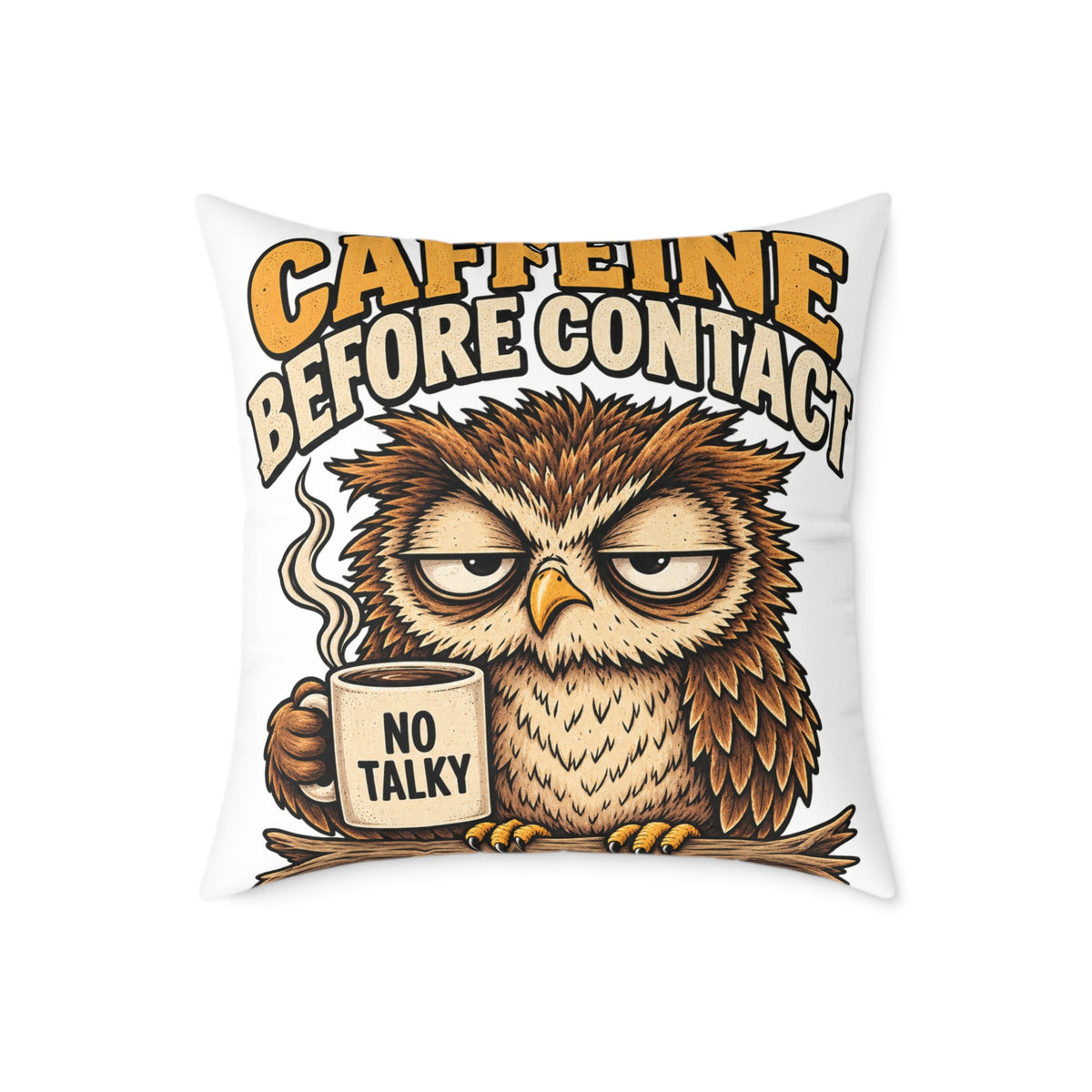 Caffeine Before Contact Owl Pillow — Funny Coffee Mug Graphic Throw Pillow