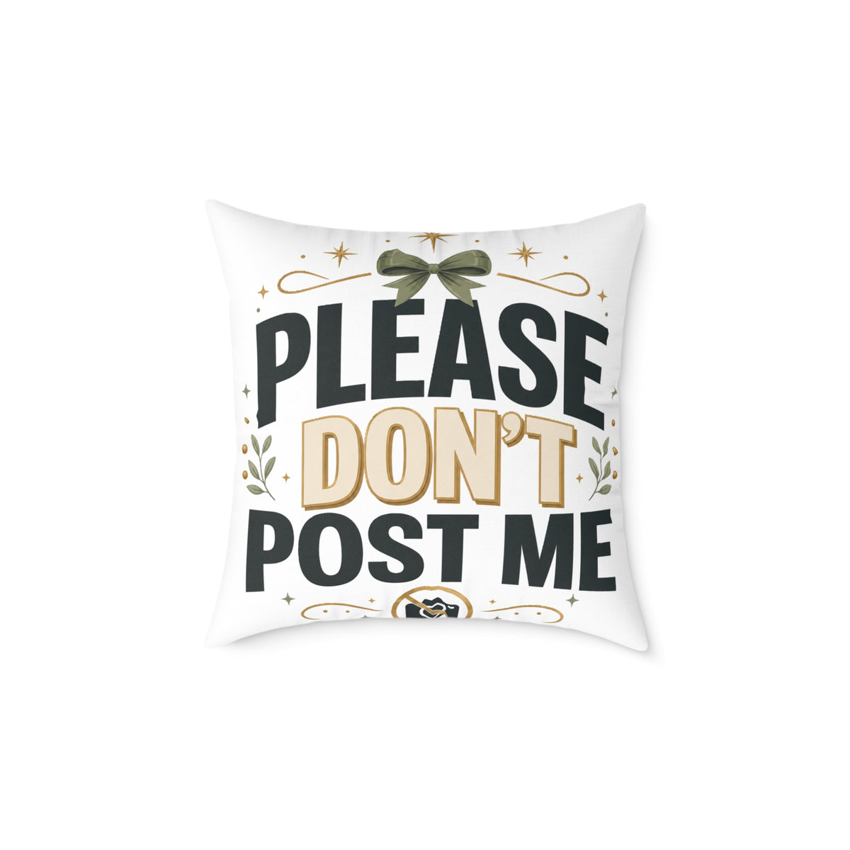 Christmas Please Don't Post Me Pillow — Funny Privacy Statement Decorative Throw Pillow