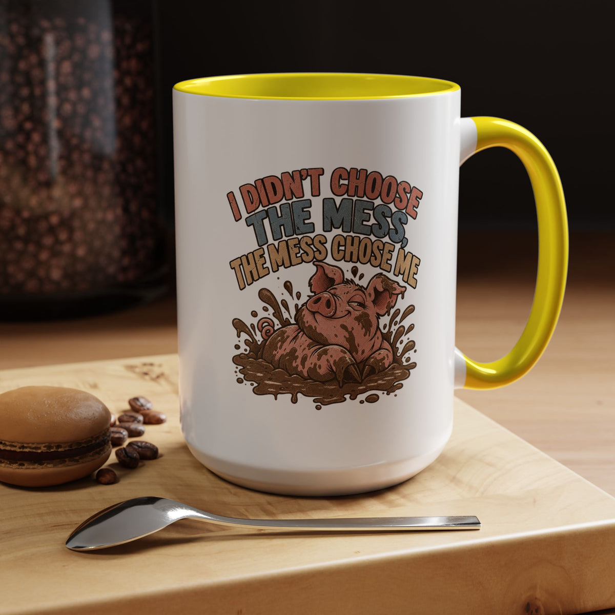 Funny And Witty "I Don't Choose The Mess" Accent Coffee Mug (11, 15oz)