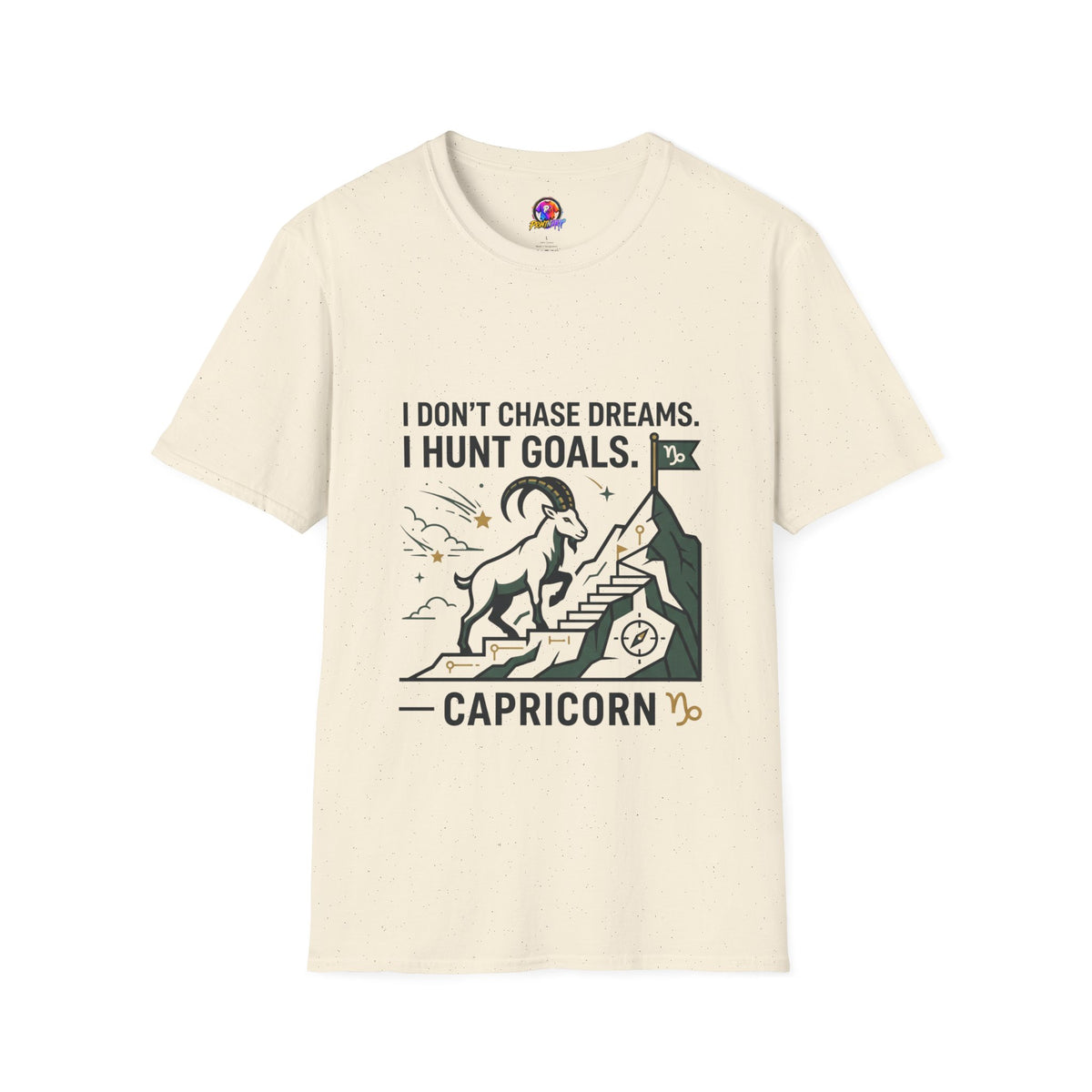 Capricorn T‑Shirt — I Don’t Chase Dreams, I Hunt Goals