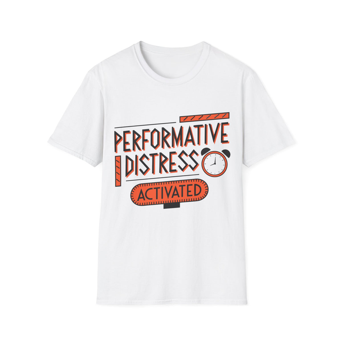 Performative Distress Activated T-Shirt - Trending Now - August 2026