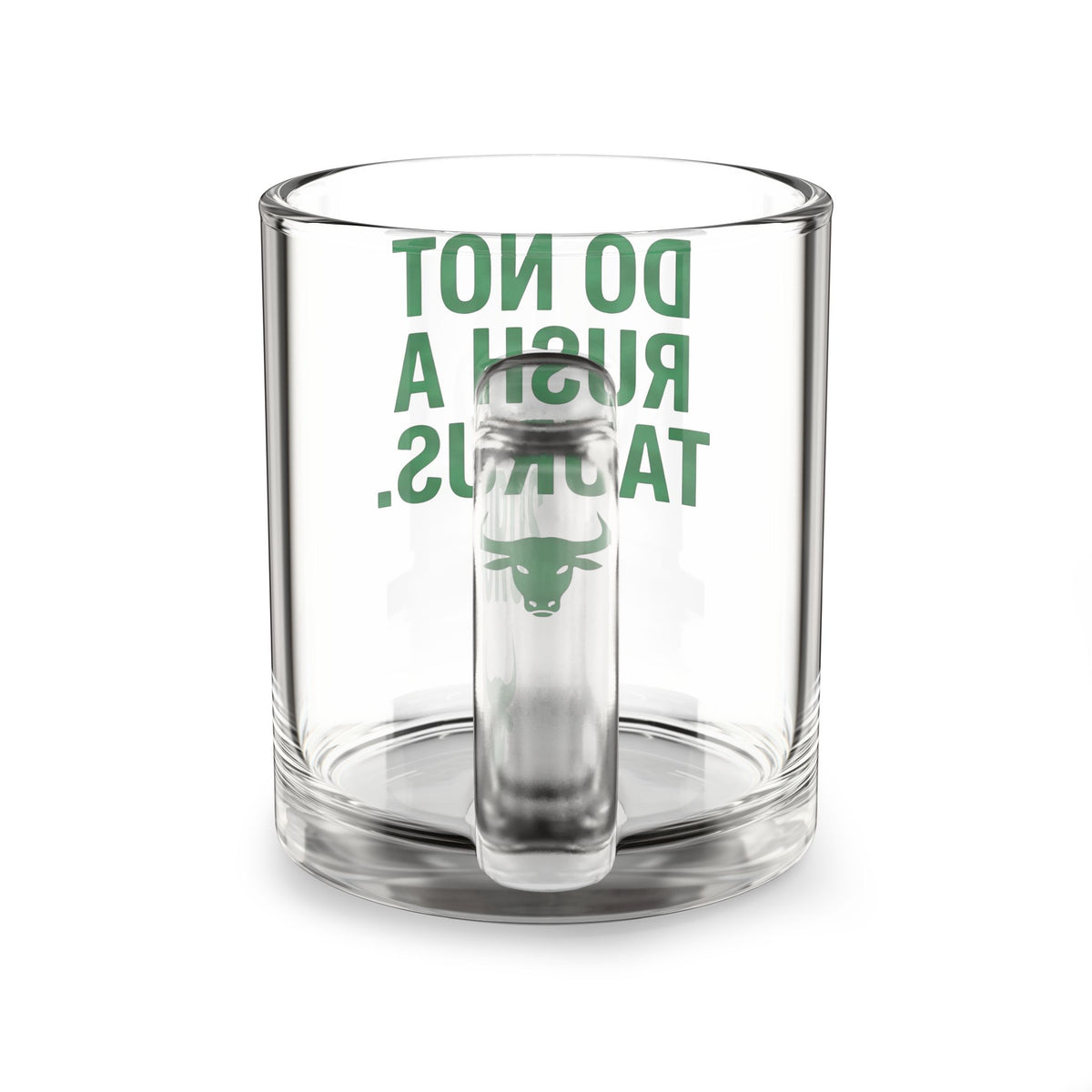 Taurus Zodiac Glass Mug Do Not Rush a Taurus Glass Mug — 10oz Zodiac Coffee Cup