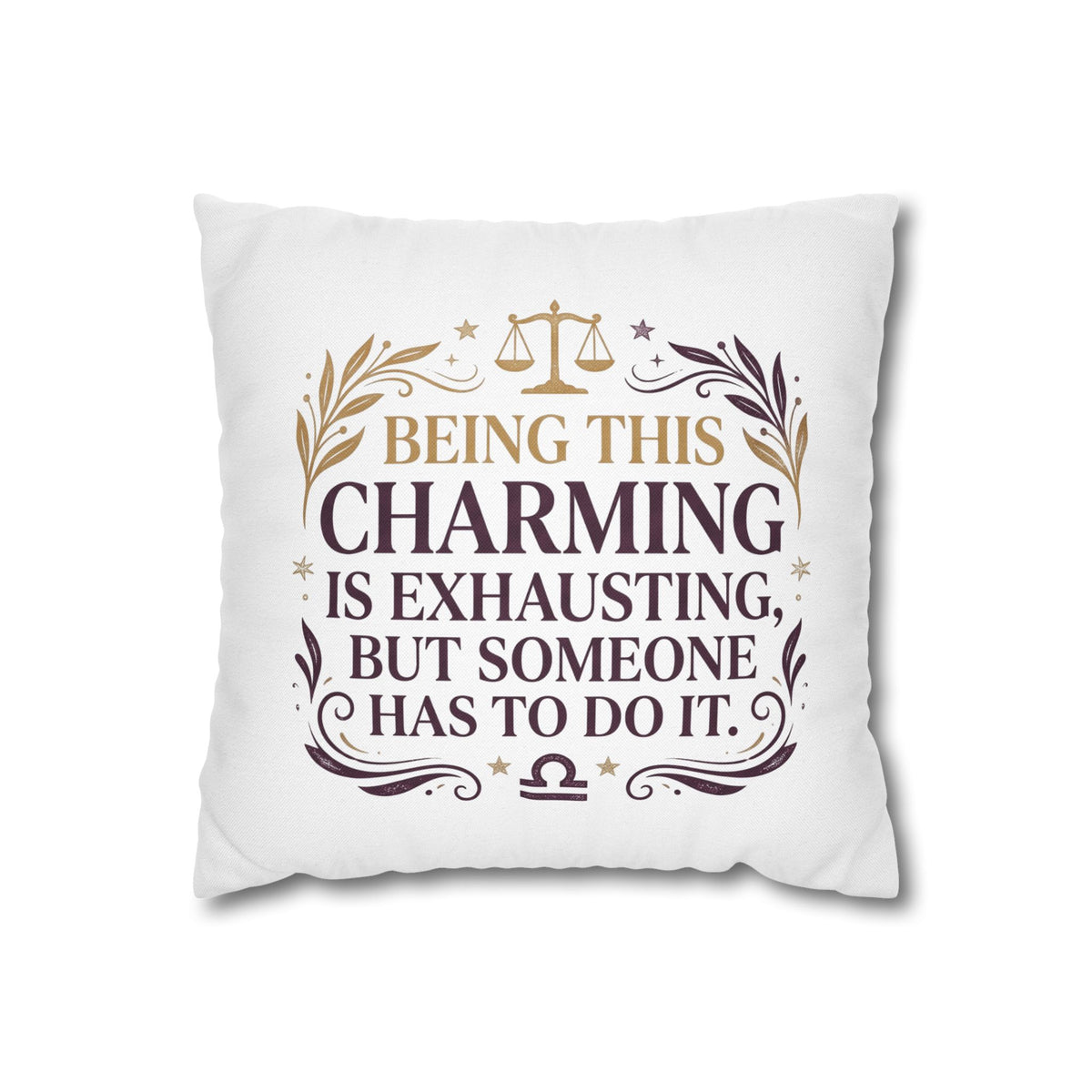 Libra Zodiac Being This Charming Is Exhausting Spun Polyester Square Pillowcase