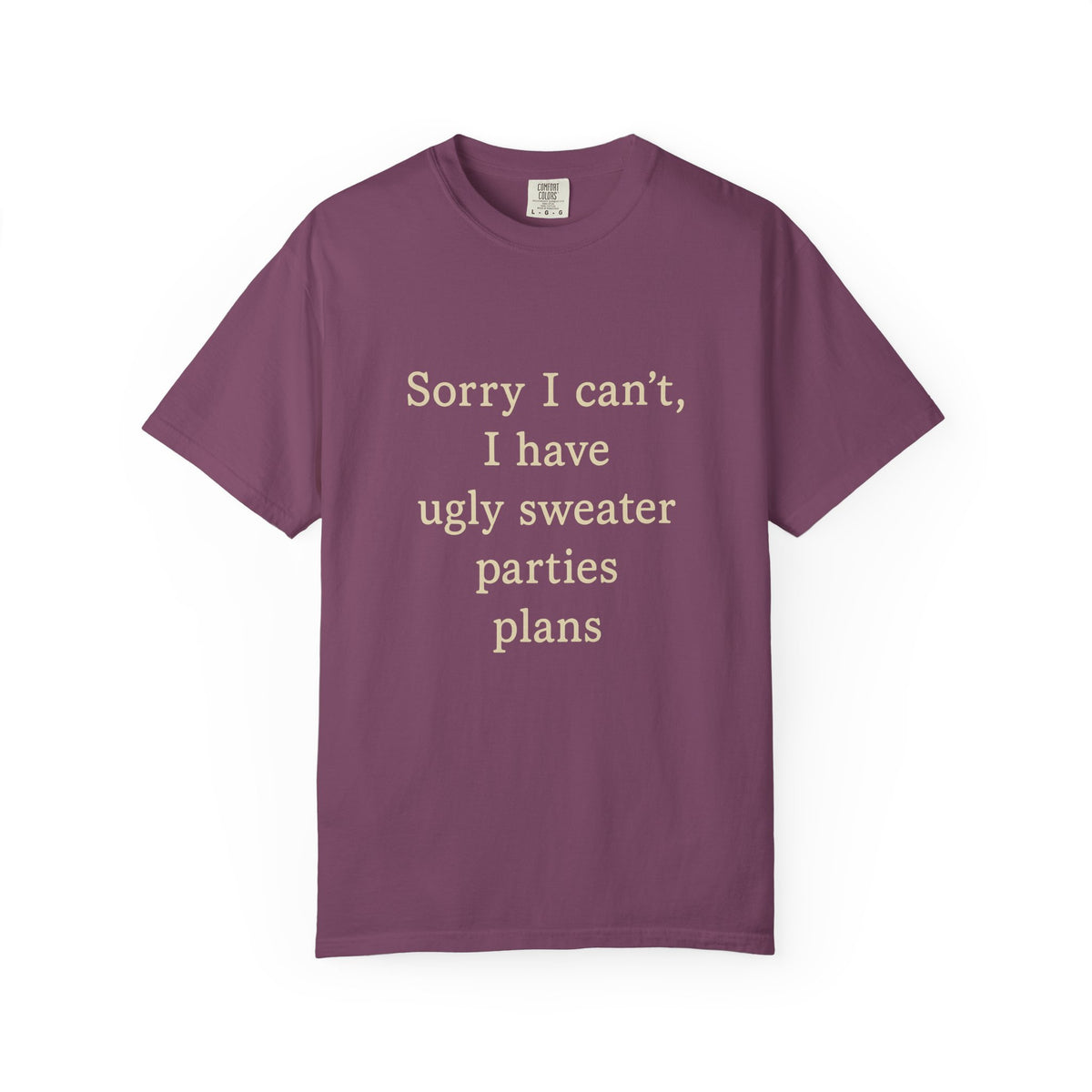 Funny Holiday Party Tee — "Sorry I can't, I have ugly sweater parties plans" T-Shirt - Trending Now - October 2026