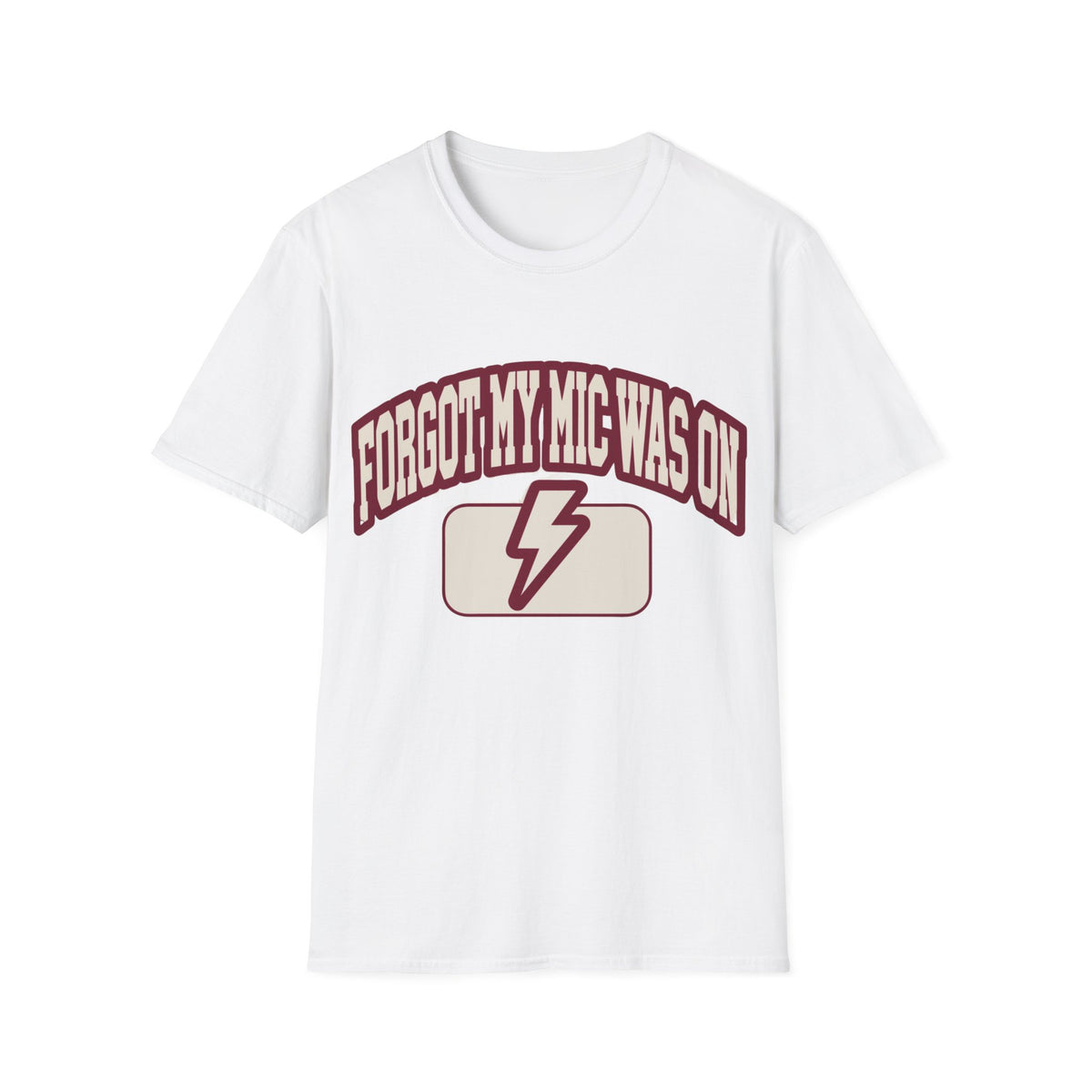 Forgot My Mic Was On T-Shirt — Funny Podcast/Virtual Meeting Tee - Trending Now - August 2026