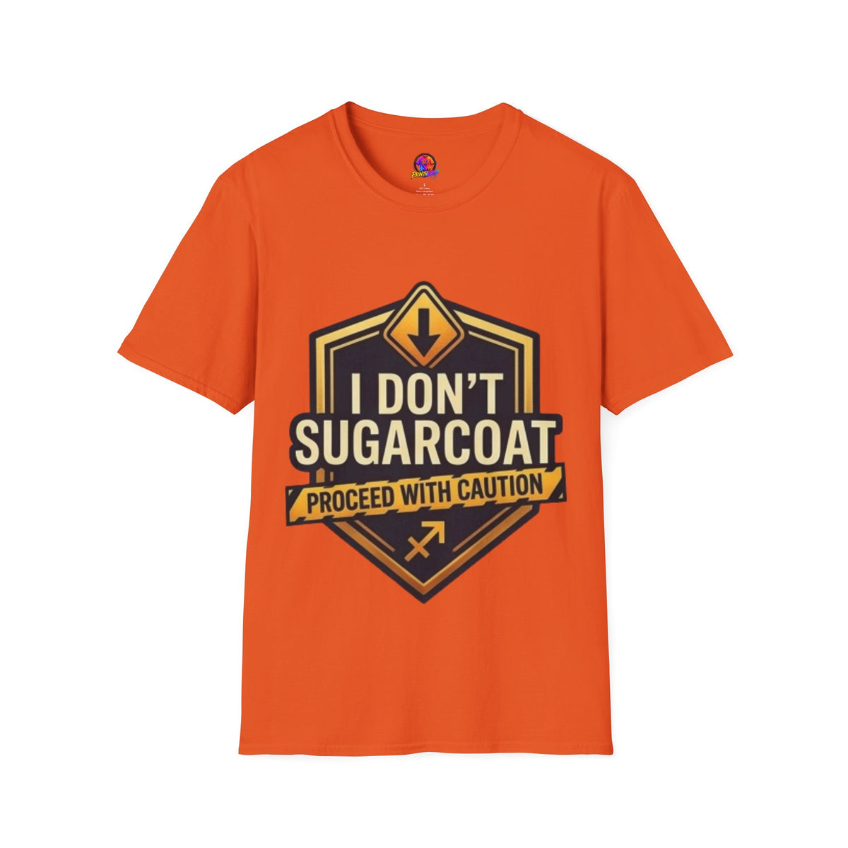 I Don’t Sugarcoat T-Shirt — Bold Caution Sign Graphic Tee (Proceed With Caution)