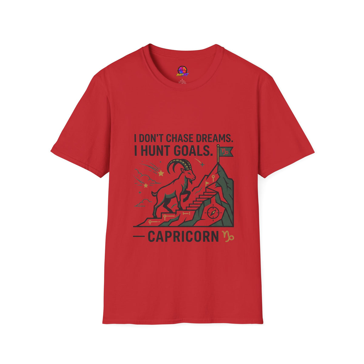 Capricorn T‑Shirt — I Don’t Chase Dreams, I Hunt Goals