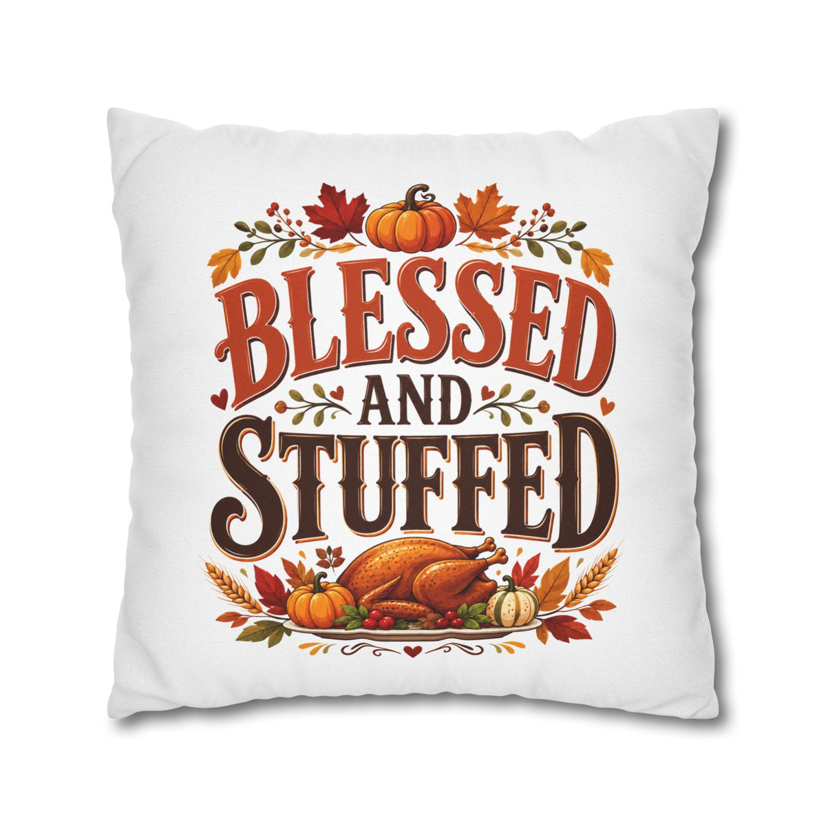 Thanksgiving Blessed and Stuffed Fall Pillowcase — Thanksgiving Pumpkin Decorative Throw Pillow