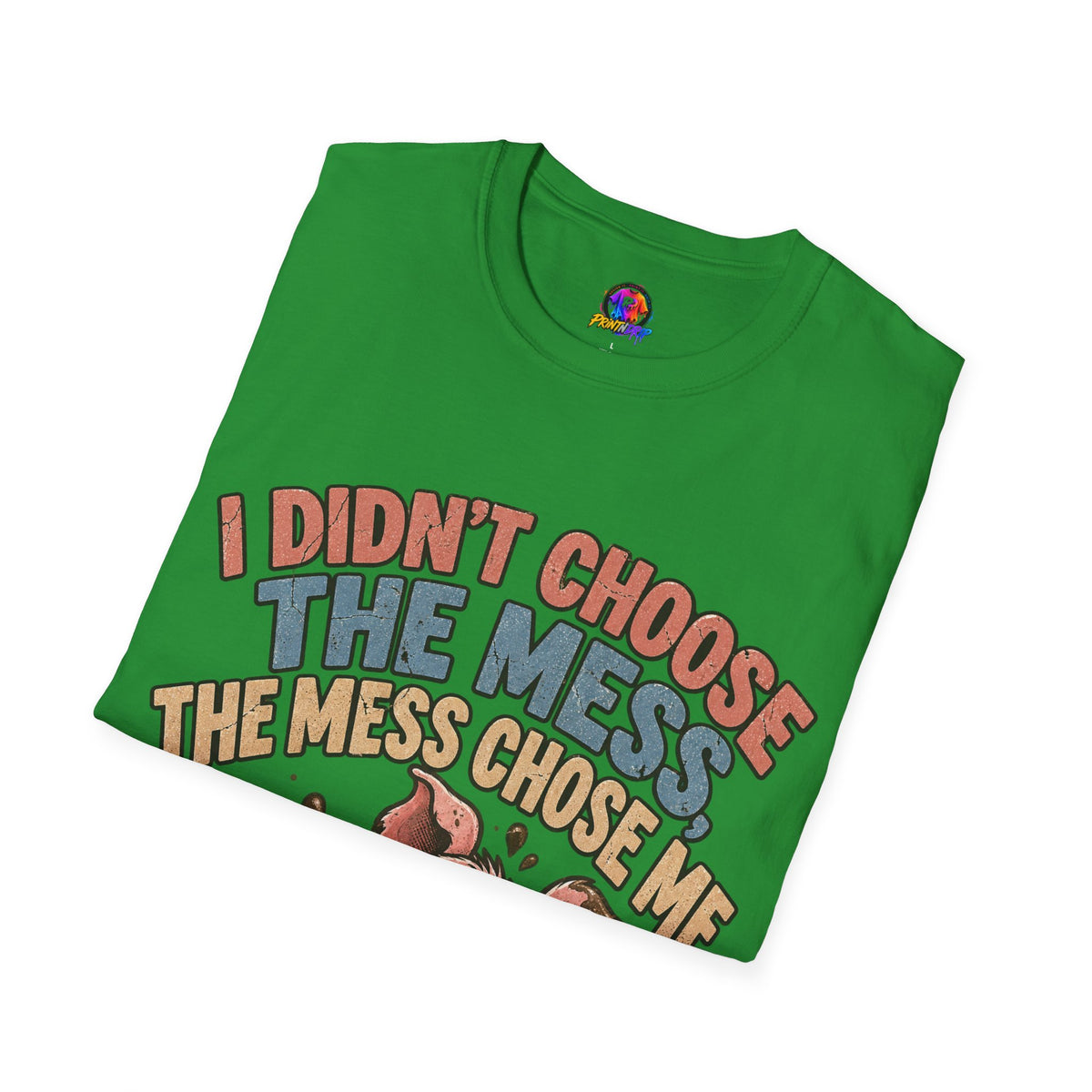 Funny Pig Graphic T-Shirt — "I Didn’t Choose the Mess, The Mess Chose Me"