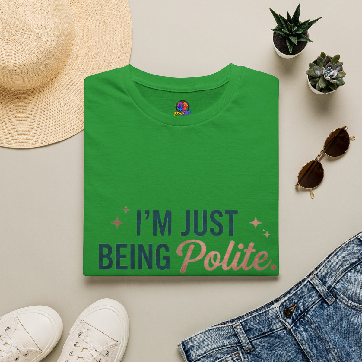 Polite Slogan T-Shirt — “I’m Just Being Polite” Casual Graphic Tee