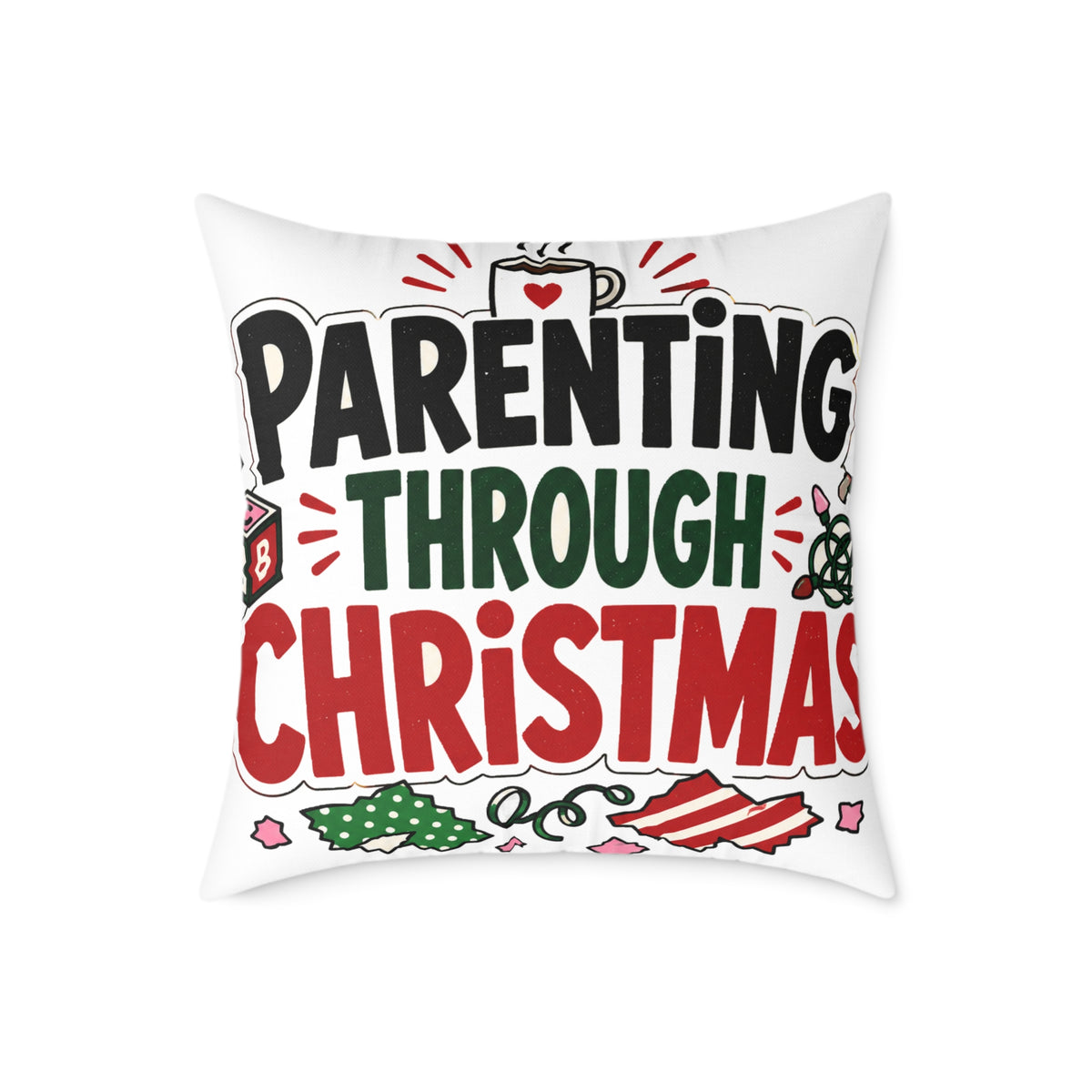 Modern Day Christmas Parenting Through Christmas Holiday Throw Pillow – Funny Festive Family Decor