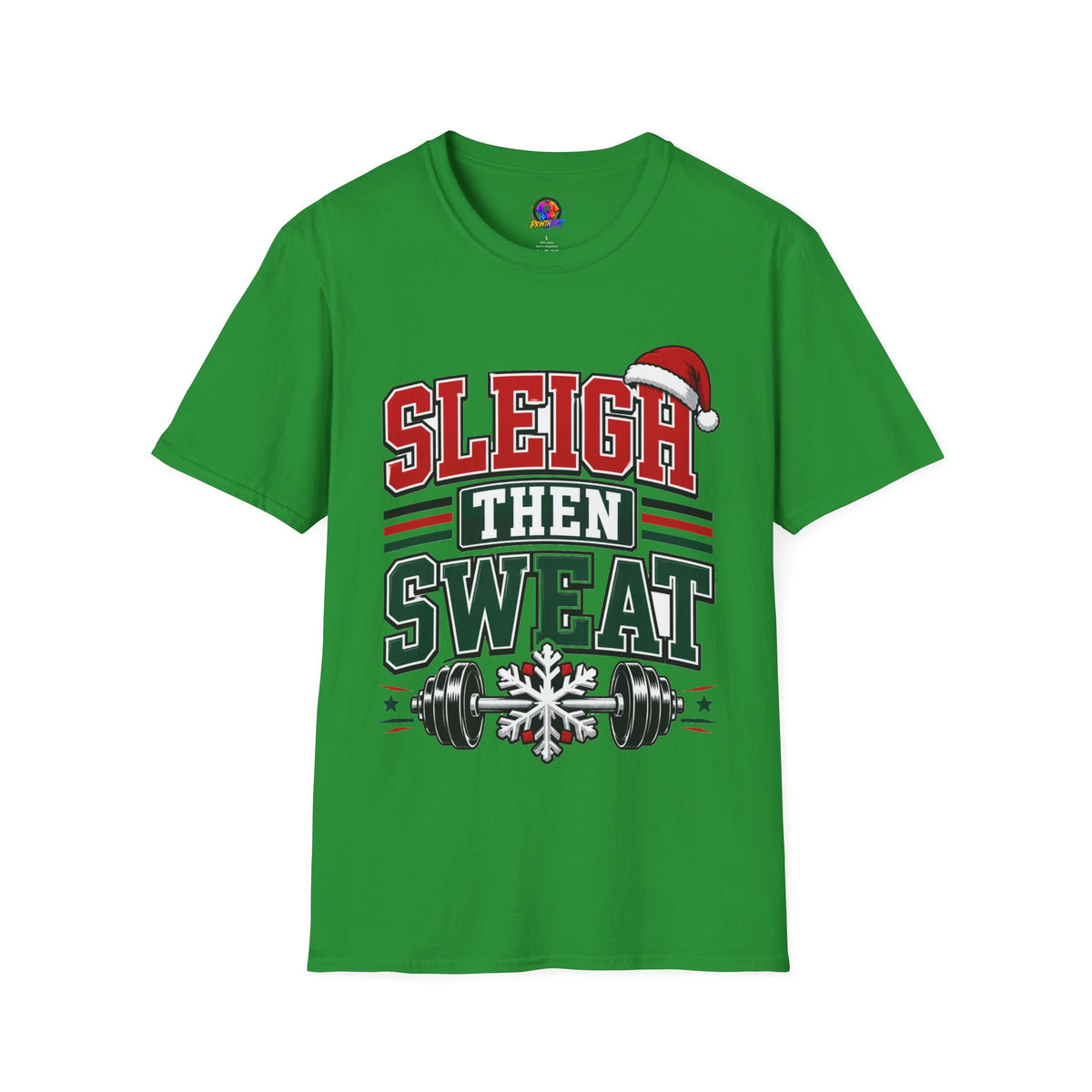 Sleigh Then Sweat T-Shirt – Christmas Fitness Holiday Tee