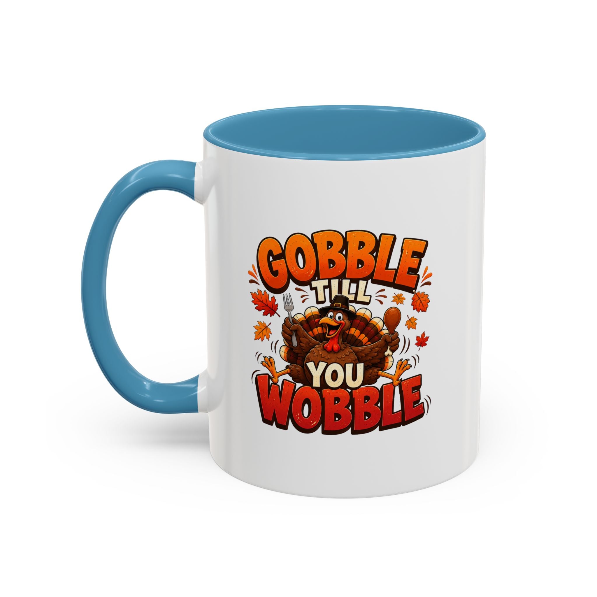 Thanksgiving Mug Gobble ’Til You Wobble Thanksgiving Coffee Mug