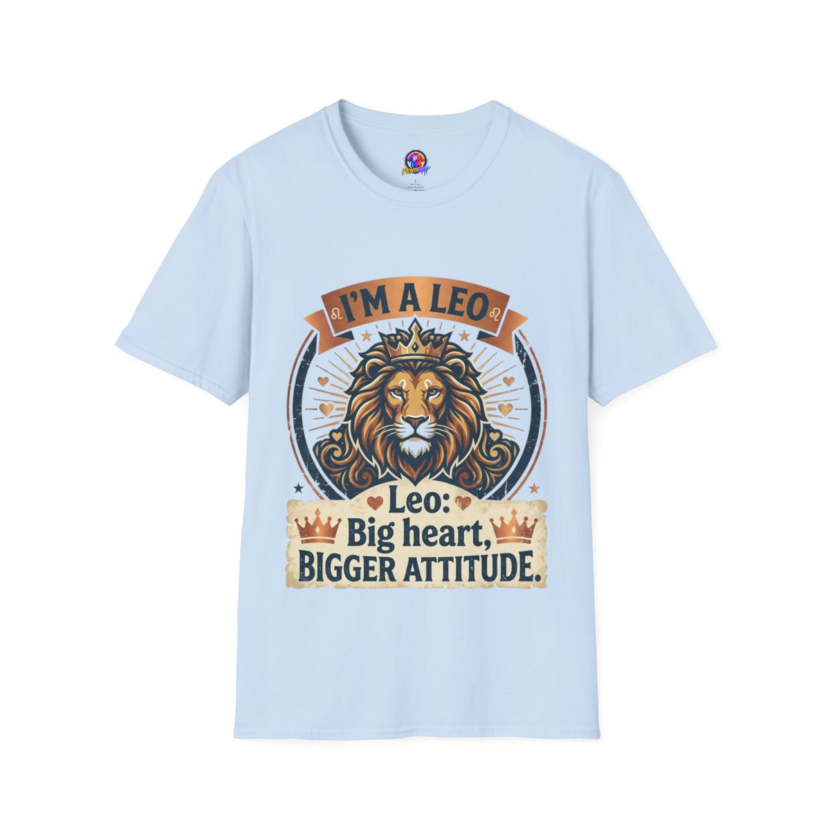 Leo Zodiac T-Shirt — "I’m a Leo: Big Heart, Bigger Attitude"