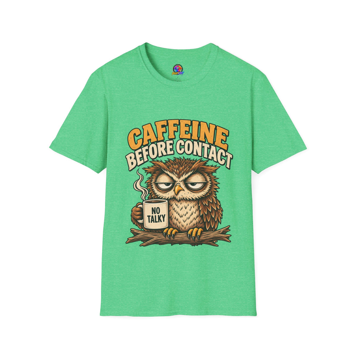 Caffeine Before Contact T-Shirt — Funny Owl Coffee Tee (No Talky)