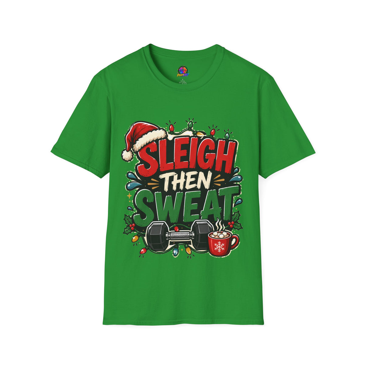 Sleigh Then Sweat T-Shirt — Funny Christmas Gym Holiday Tee