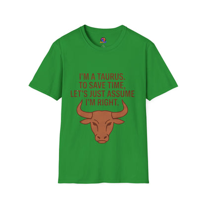 Taurus T‑Shirt – "I'm a Taurus. To Save Time, Let's Just Assume I'm Right" Zodiac Tee