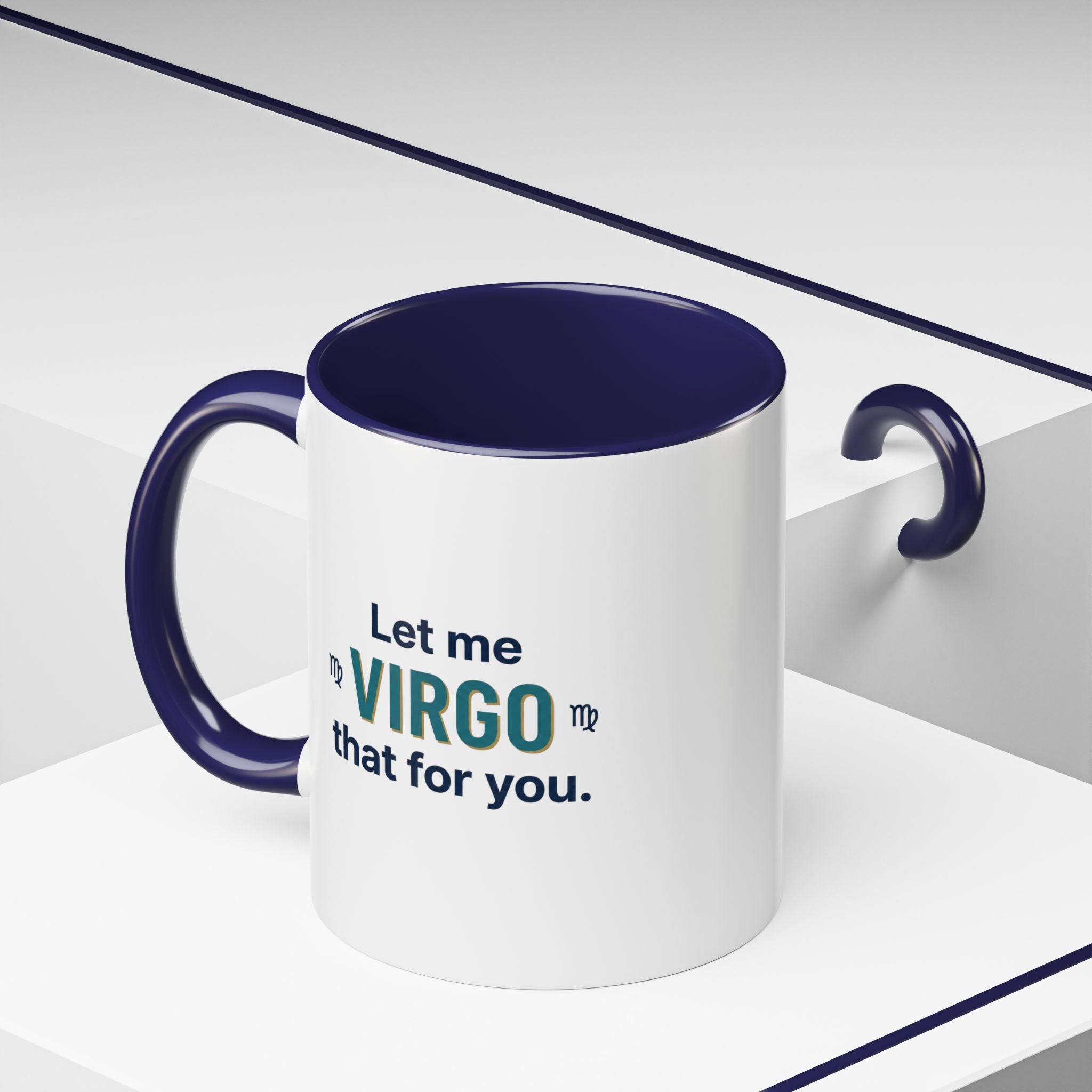 Let Me Virgo That For You Accent Coffee Mug — Funny Virgo Zodiac Gift