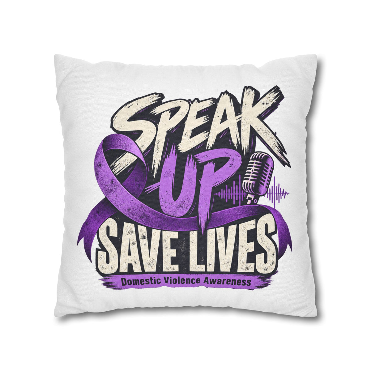 Speak Up Save Lives Pillowcase — Domestic Violence Awareness Accent Pillow