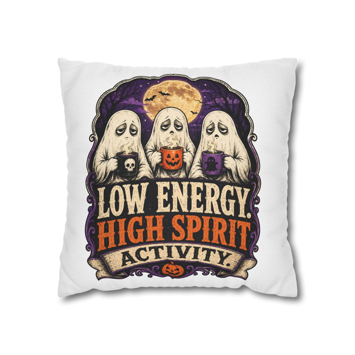 Halloween Ghost Pillowcase — "Low Energy, High Spirit Activity" Decorative Throw Pillow Cover