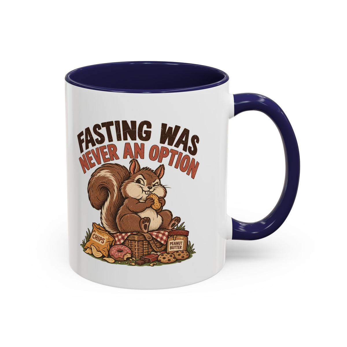 Funny And Witty "Fasting Was Never An Option" Accent Coffee Mug (11, 15oz)
