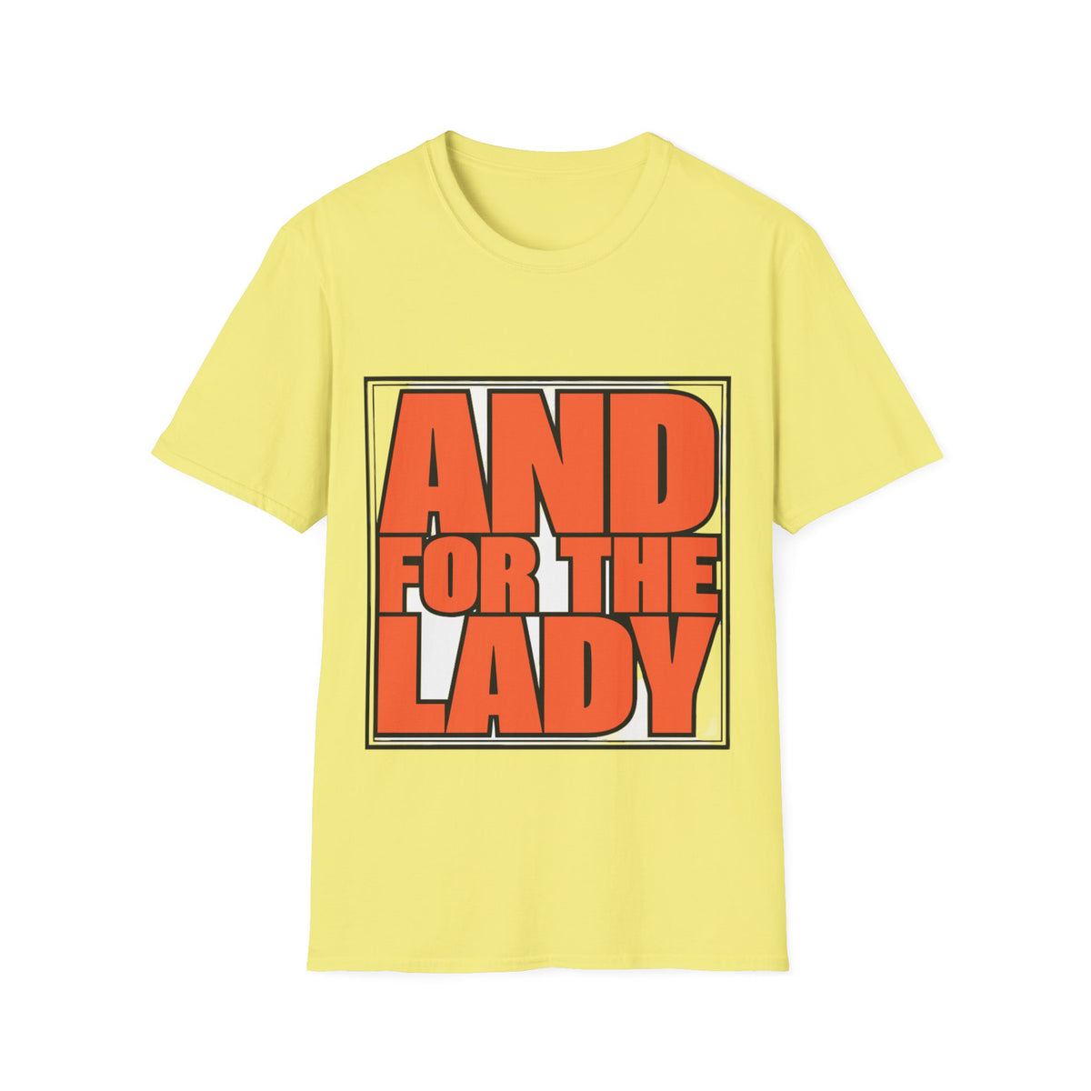 And For The Lady Orange Block Text Tee - Funny Retro Slogan Graphic T-Shirt - Trending Now - September 2026