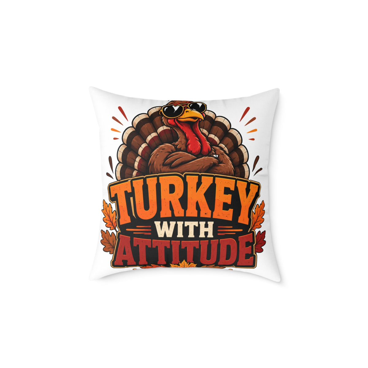 Thanksgiving Turkey With Attitude Throw Pillow — Funny Thanksgiving Decorative Pillow