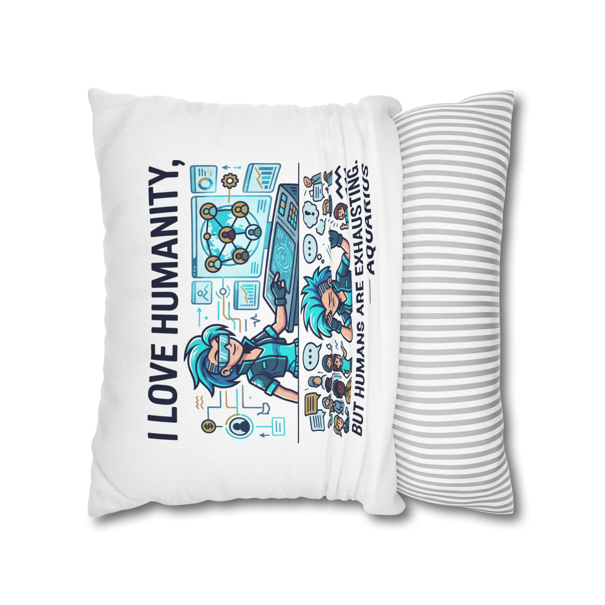 Aquarius Pillowcase – “I Love Humanity, But Humans Are Exhausting” Decorative Throw Pillowcase