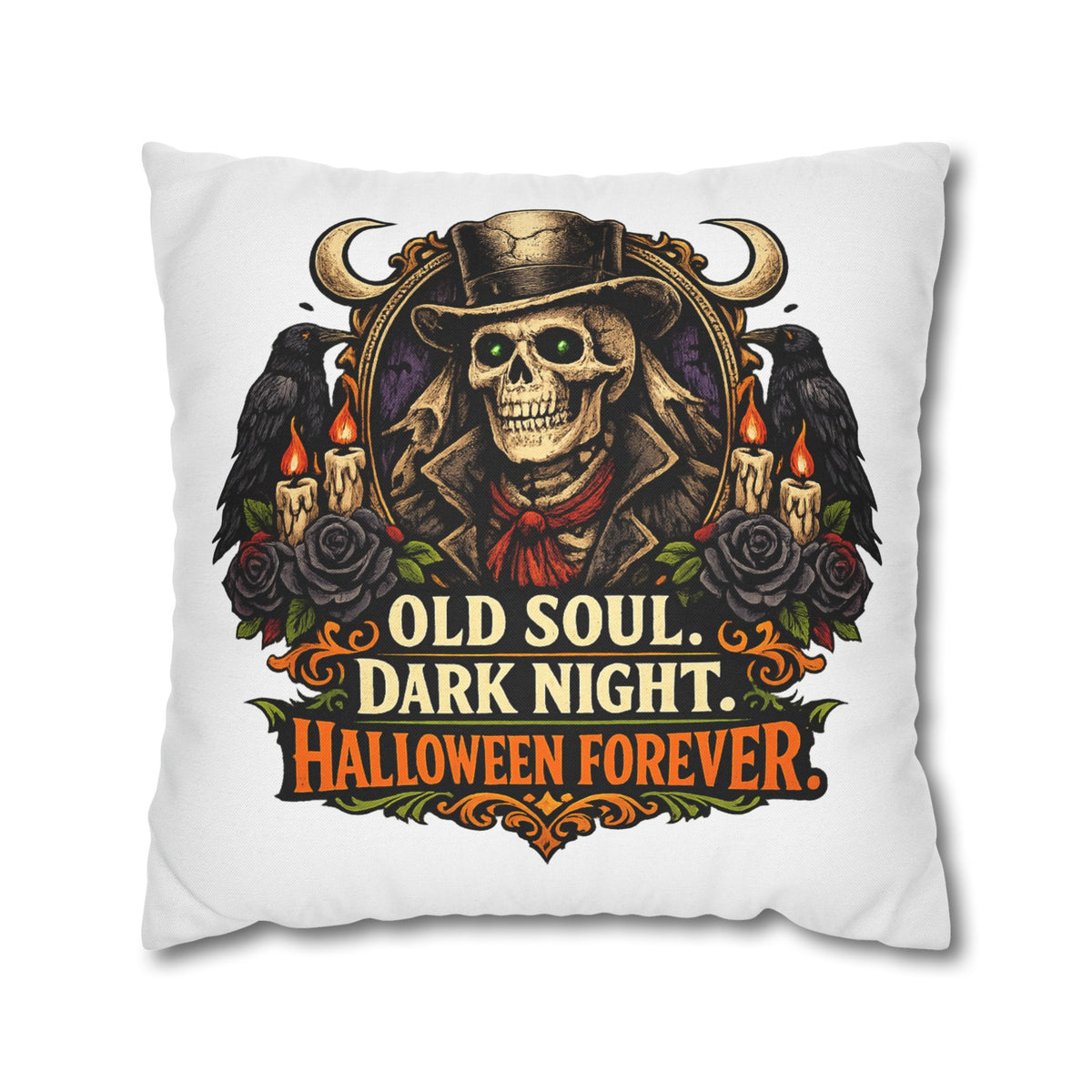 Halloween Skull Pillowcase — "Old Soul. Dark Night. Halloween Forever." Spun Polyester Square Pillow