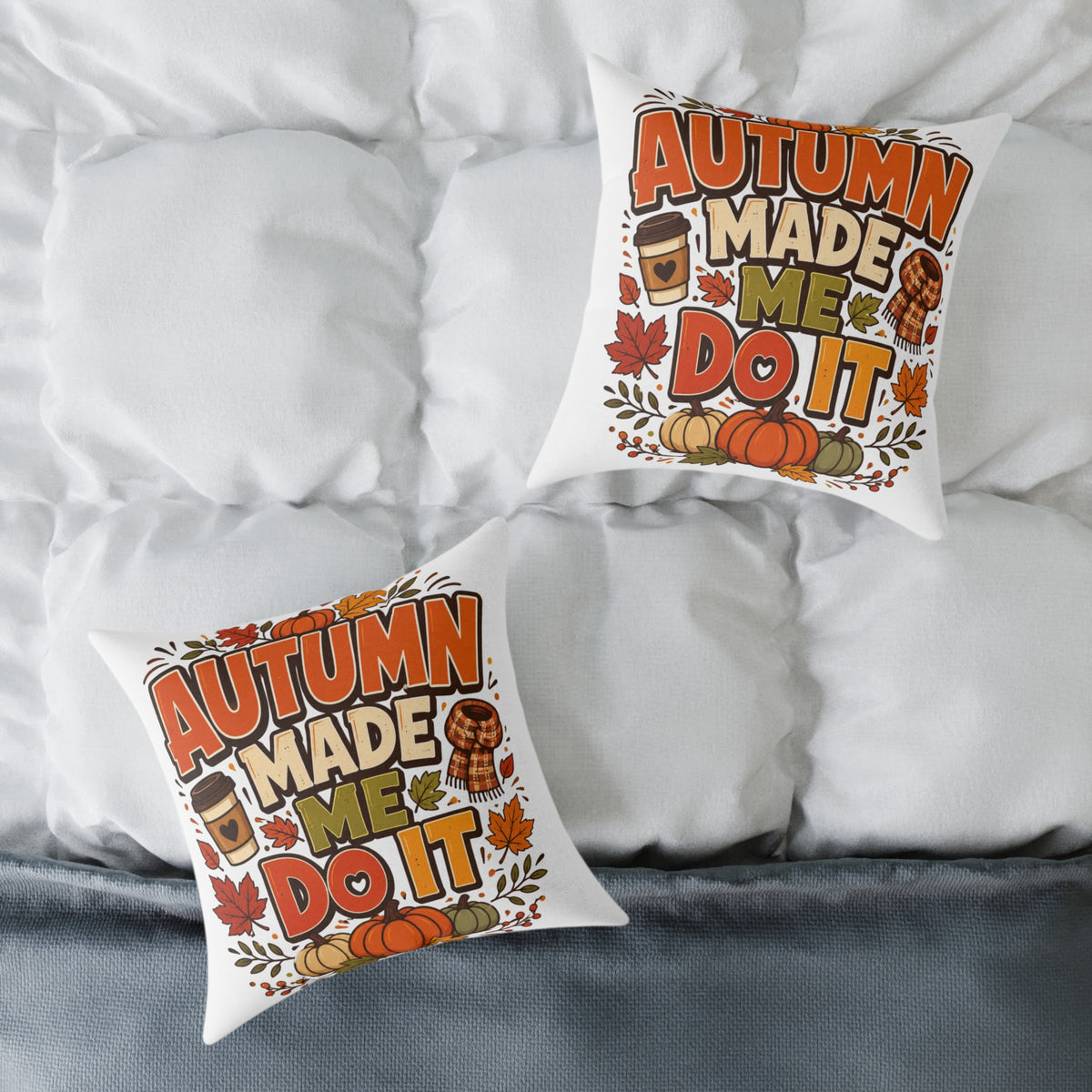 Thanksgiving Autumn Made Me Do It Throw Pillow — Fall Pumpkin & Coffee Decorative Cushion
