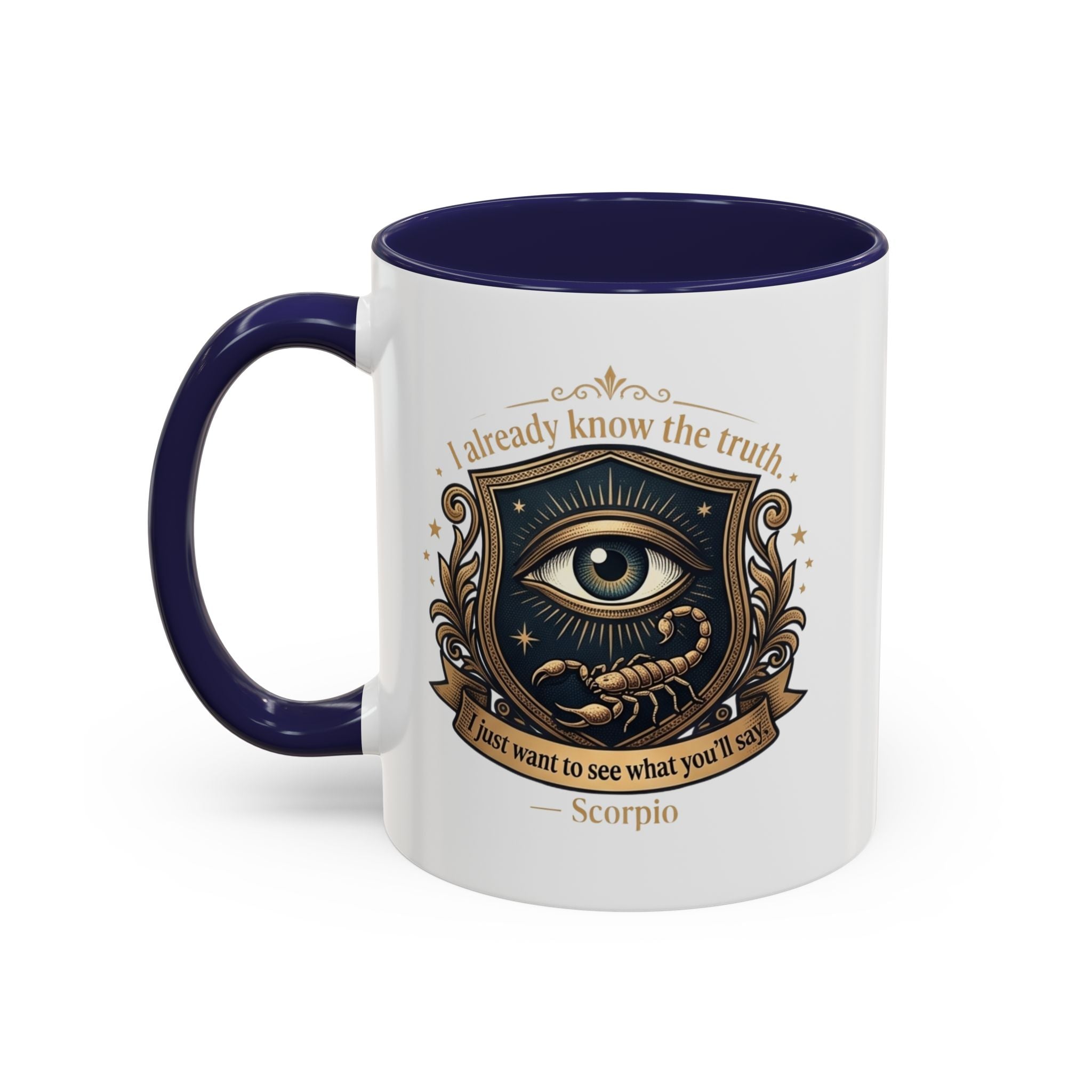 Scorpio Accent Coffee Mug — "I Already Know the Truth" Astrology Zodiac Mug