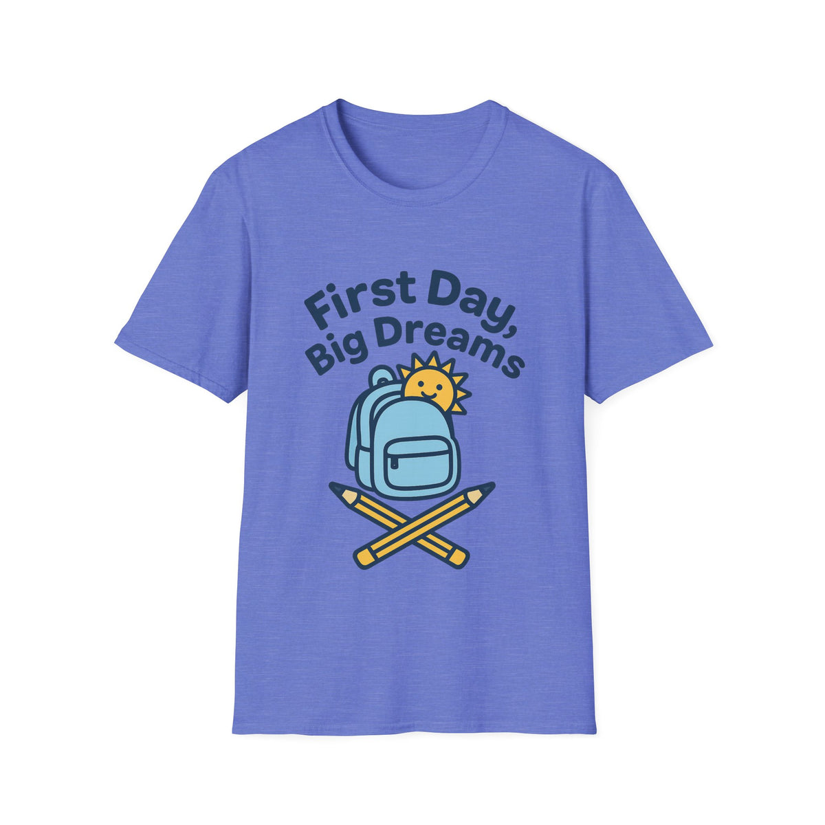 First Day Big Dreams T-Shirt — Cute Backpack & Pencil Back-to-School Tee - Trending Now - August 2026