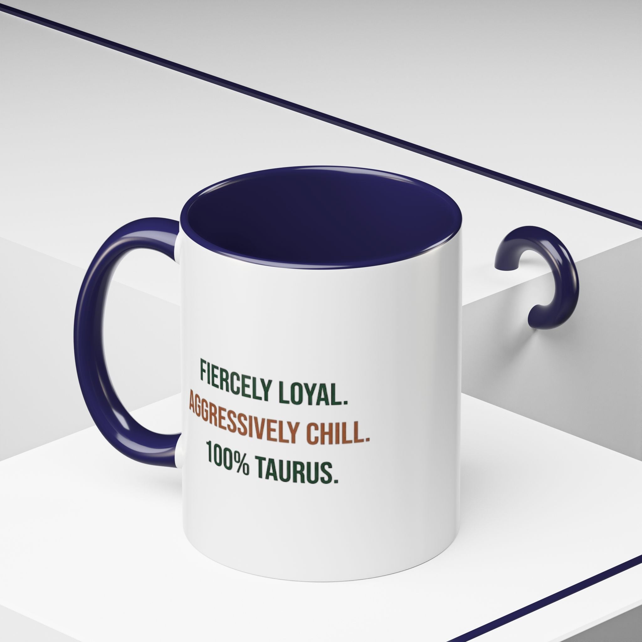 Taurus Coffee Mug — "Fiercely Loyal. Aggressively Chill." Accent Ceramic Mug (11/15oz)