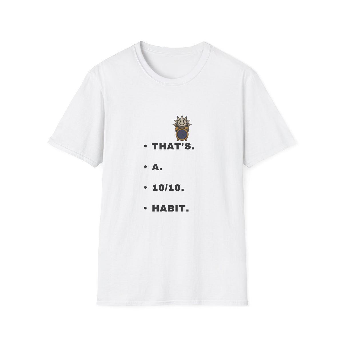 That’s a 10/10 Habit T-Shirt — Cute Sunflower Character Motivational Tee - Trending Now - September 2026