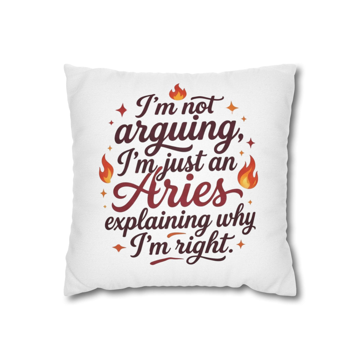 Aries Pillowcase I'm Not Arguing I'm Just an Aries Pillow — Zodiac Astrology Decorative Throw Pillowcase