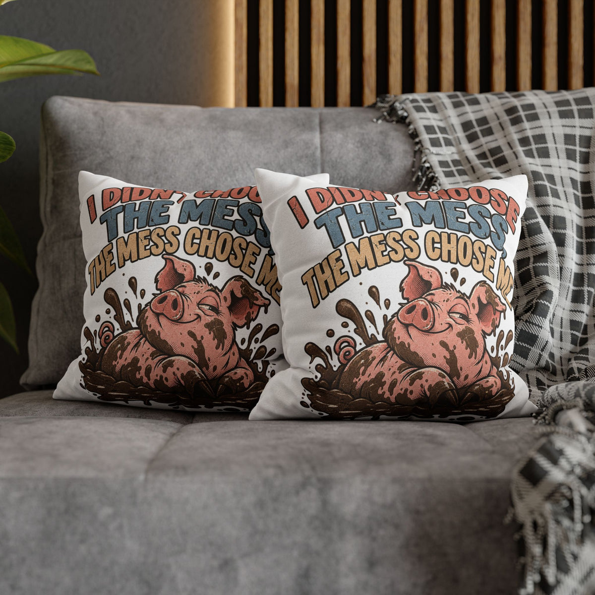 Pig Mud Bath Pillowcase — Funny "I Didn't Choose The Mess" Decorative Throw Pillow