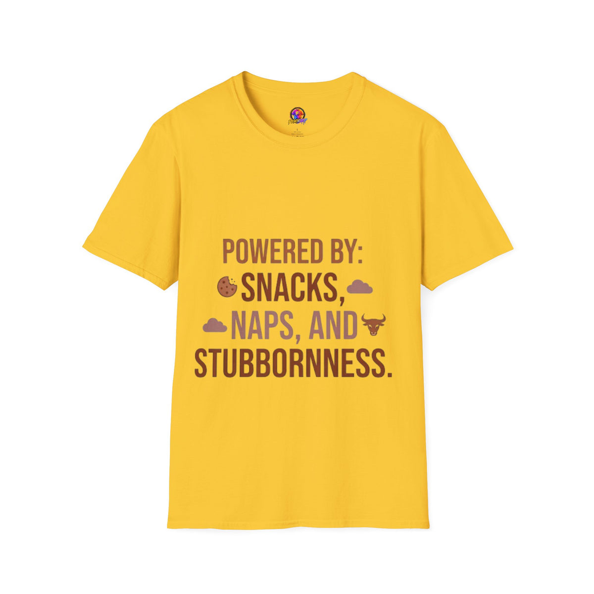 Taurus  Powered By: Snacks, Naps & Stubbornness T-Shirt — Funny Cozy Casual Tee