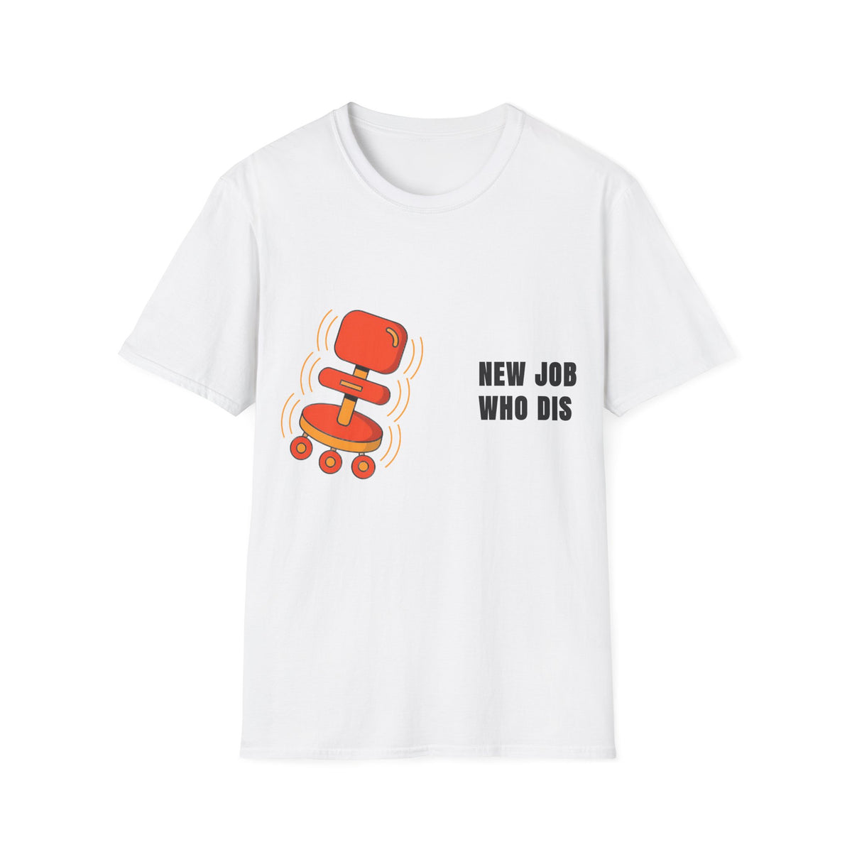 T-Shirt — 'New Job Who Dis' Funny Career Change Tee - Trending Now - September 2026