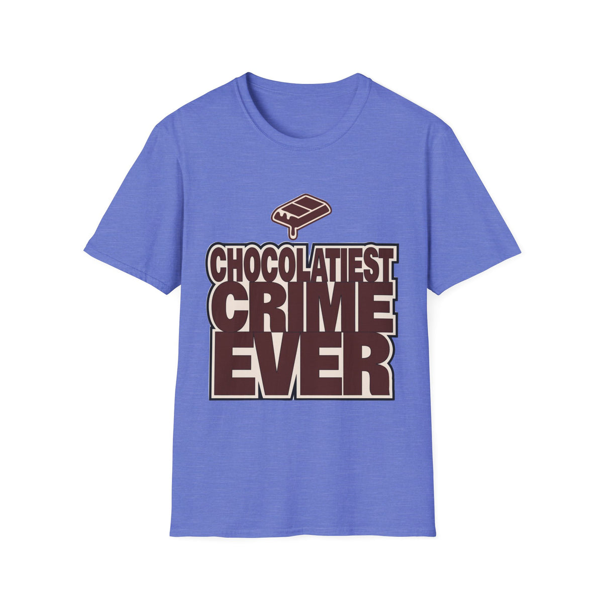 Chocolateist T-Shirt — "Chocolatiest Crime Ever" Funny Dessert Lover Tee - Trending Now - August 2026