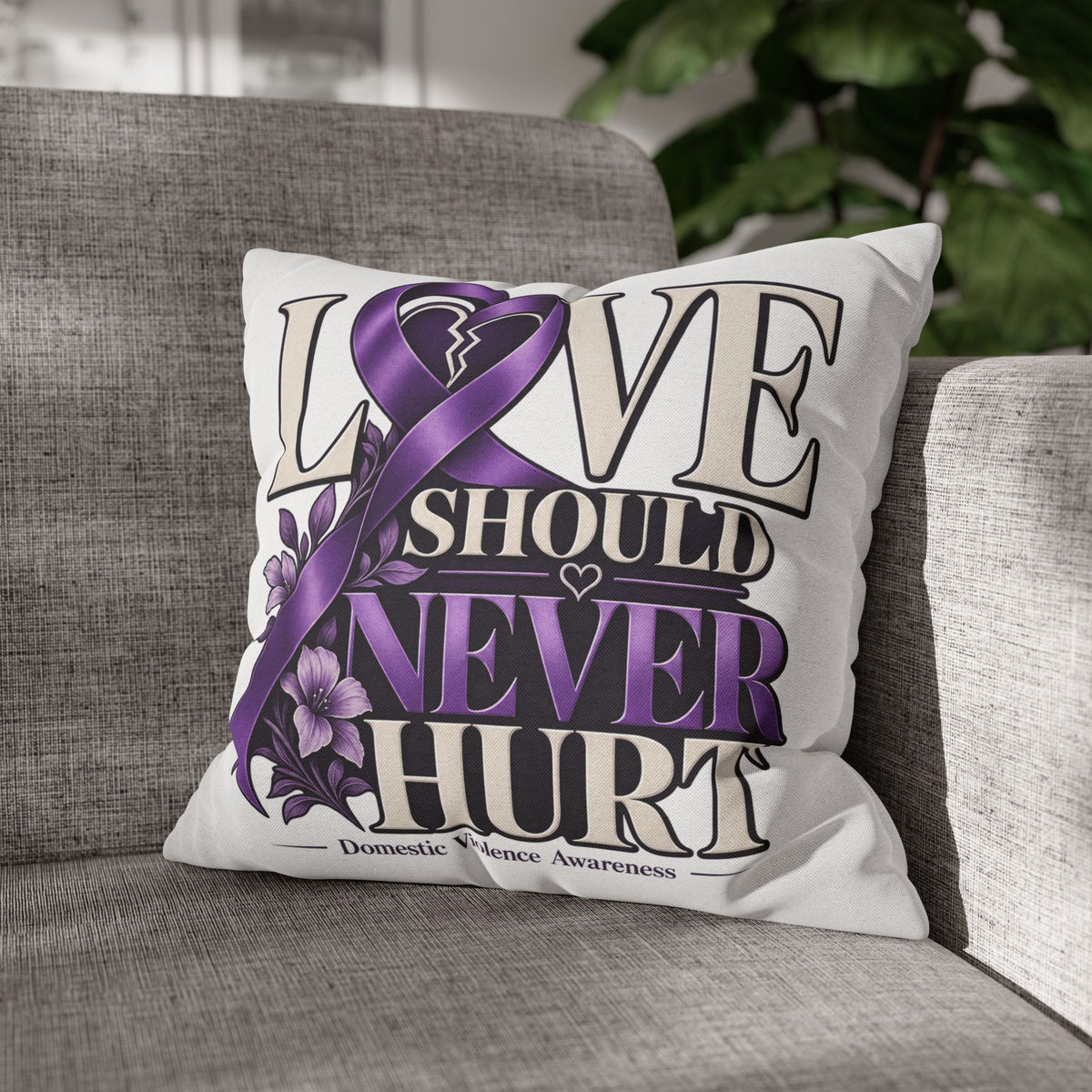 Love Should Never Hurt Domestic Violence Awareness Pillowcase