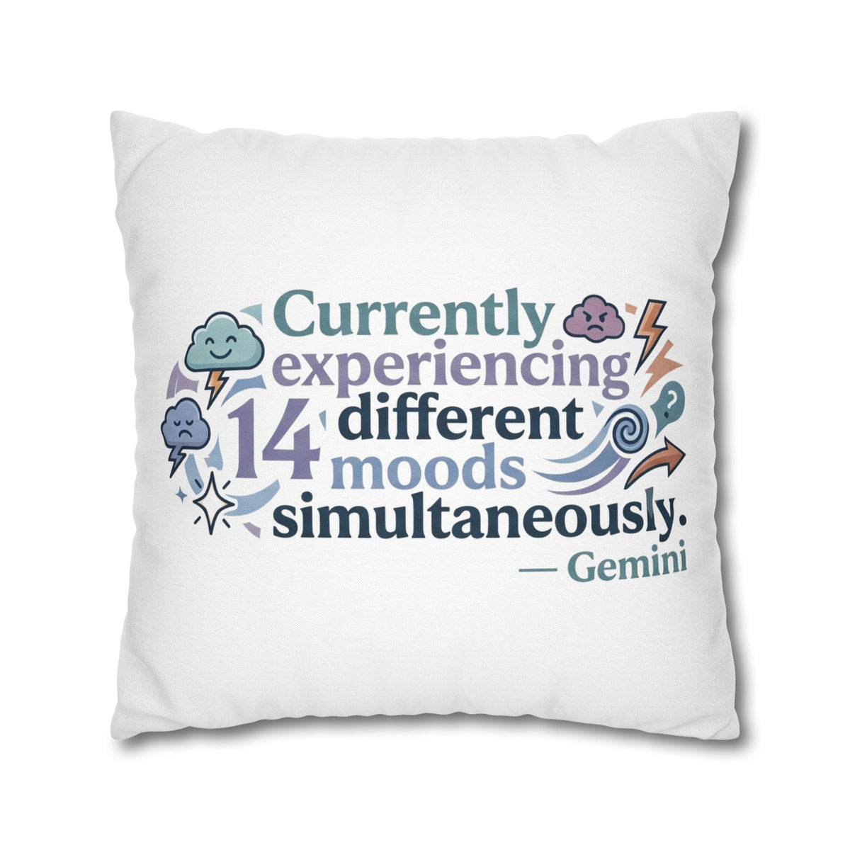 Gemini Mood Pillow pillowcase— "Currently Experiencing 14 Different Moods Simultaneously" Decorative Throw Pillowcase