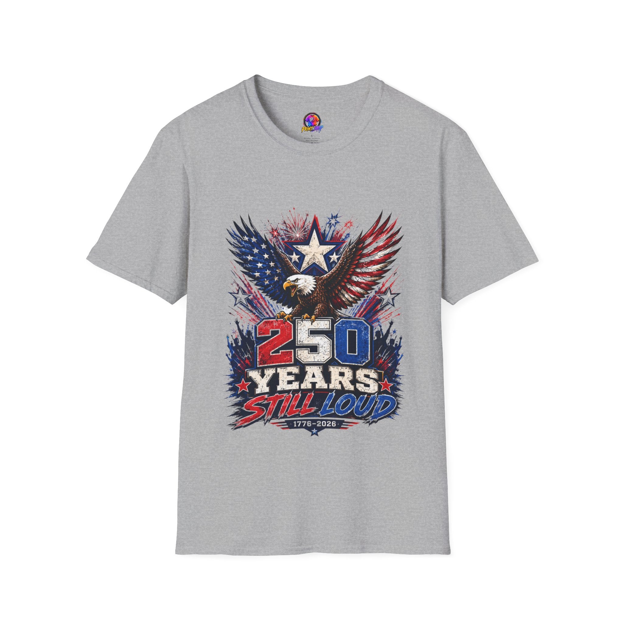 T-Shirt — Patriotic Eagle "250 Years Still Loud" American Flag Tee